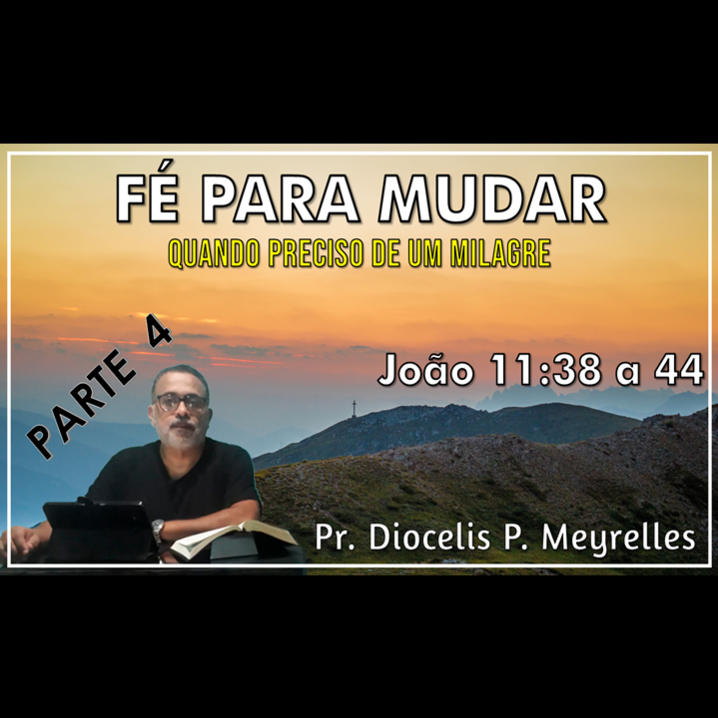 Fé Para Mudar - Parte 4 episode artwork