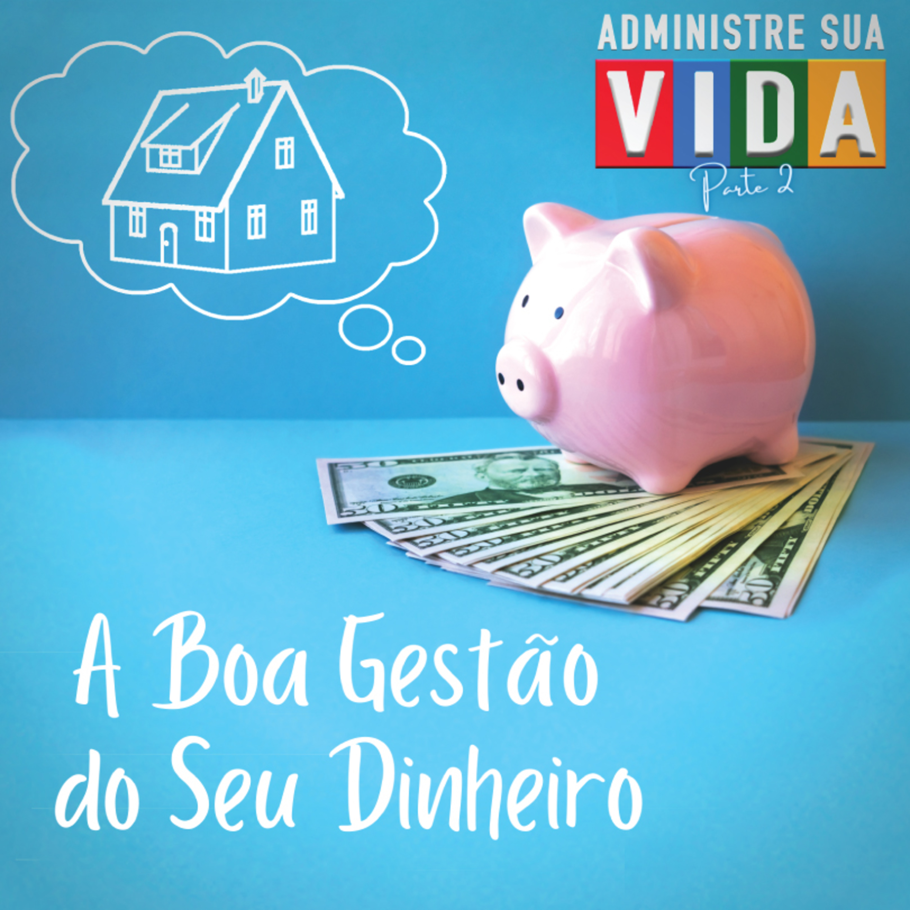 FAMÍLIACAST #2 - ADMINISTRE SUA VIDA [Pt 2] - A Boa Gestão do Seu Dinheiro - Pr. Filipe Ivo Pereira