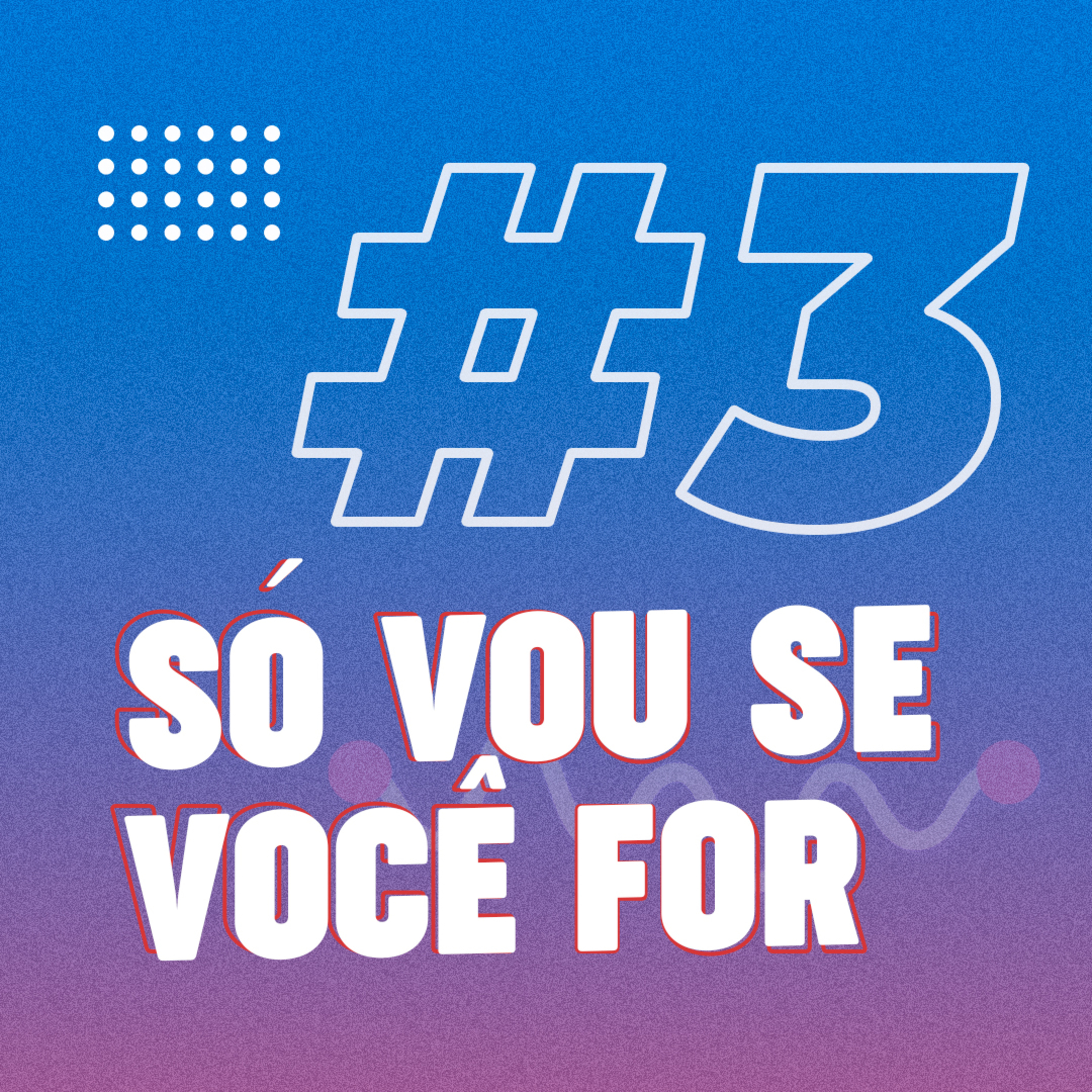 #3 Só vou se você for episode artwork