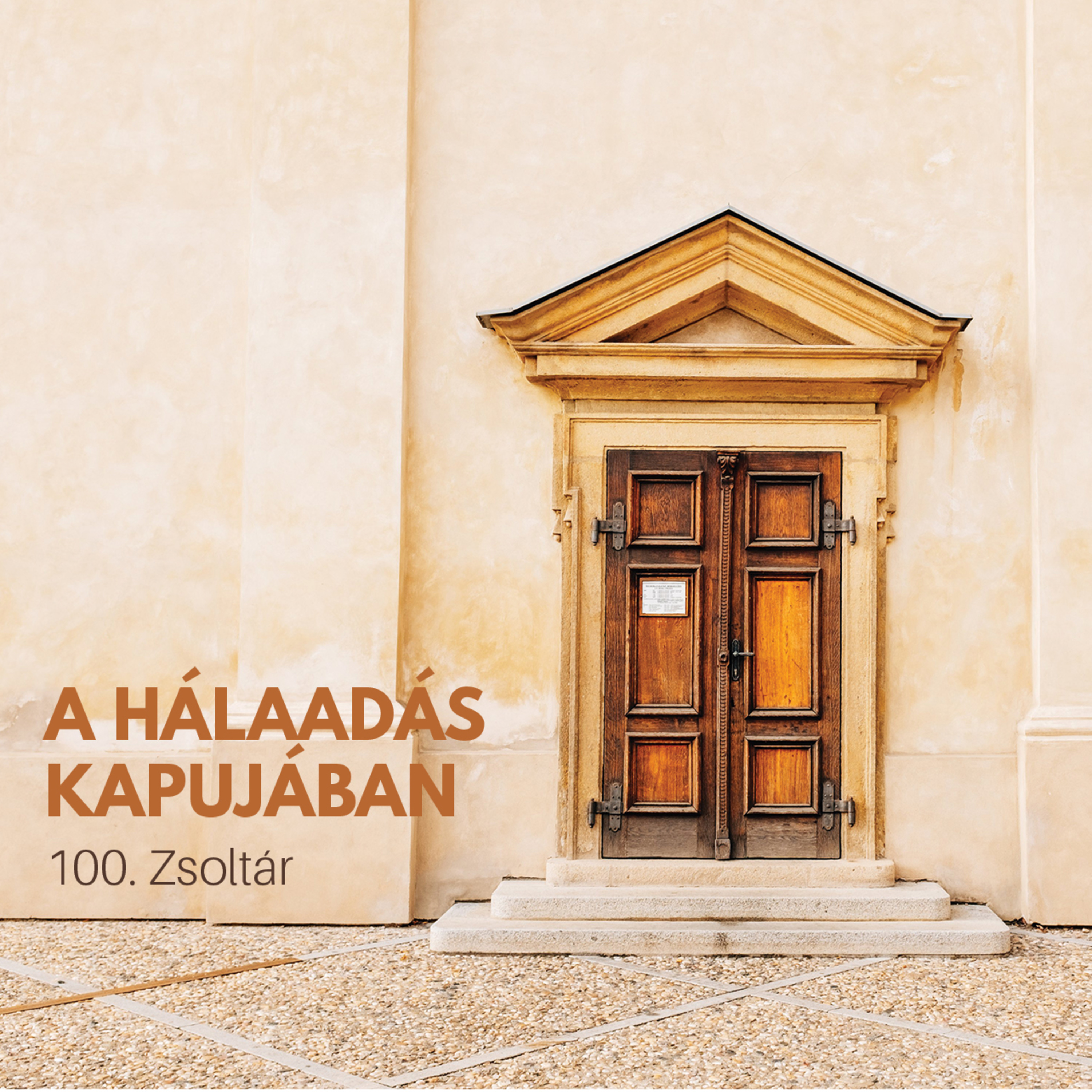 A hálaadás kapujában - 100. Zsoltár episode artwork