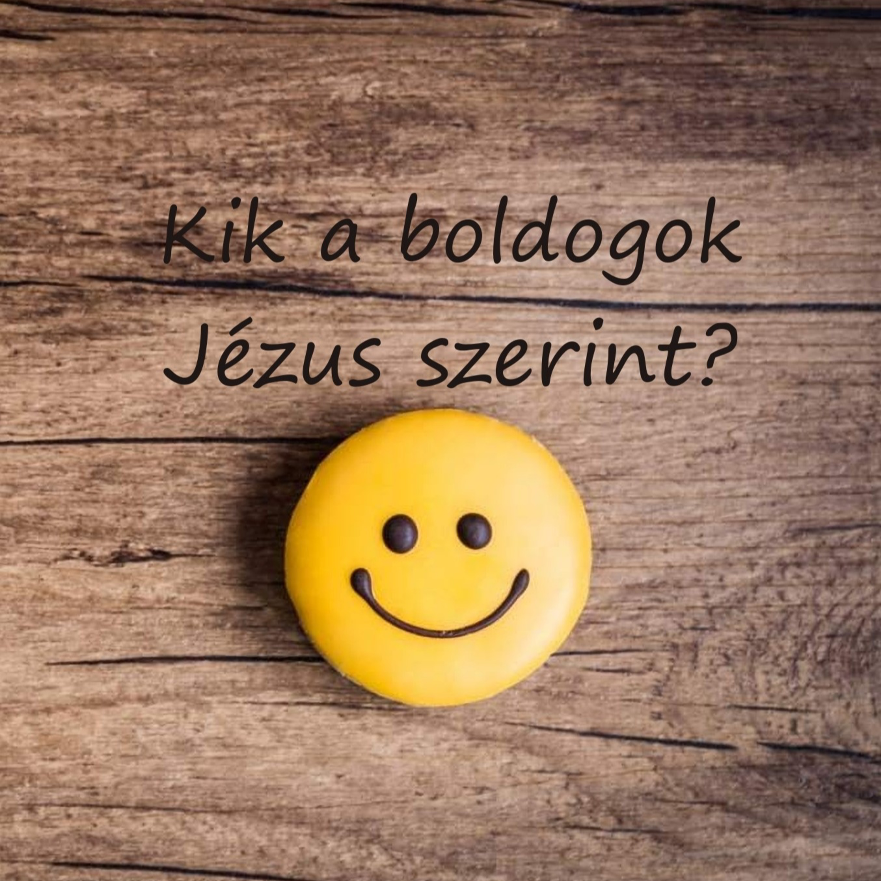 Kik a boldogok Jézus szerint? - Lukács 6:20-23 episode artwork