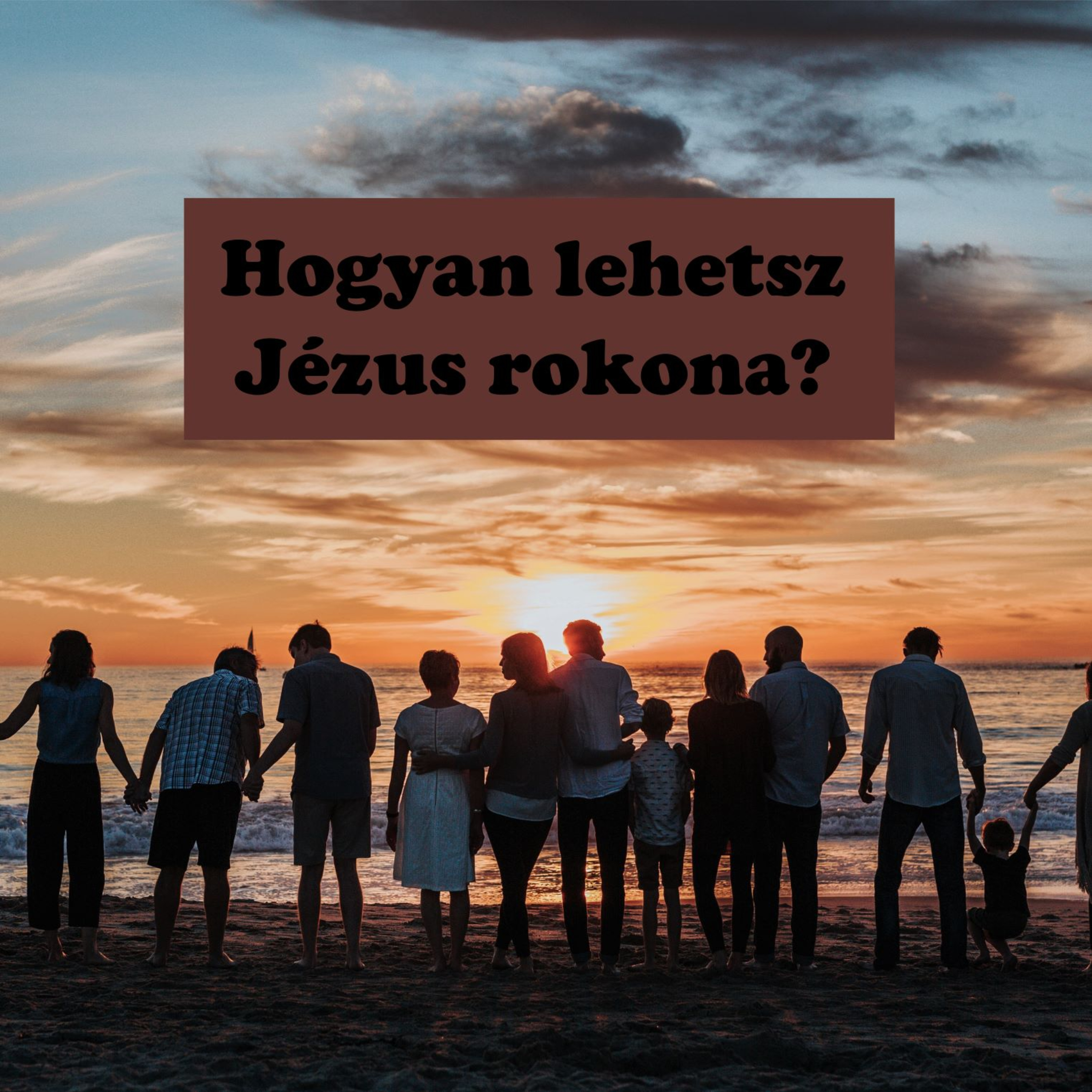 Hogyan lehetsz Jézus rokona? - Lukács 8:19-21 episode artwork