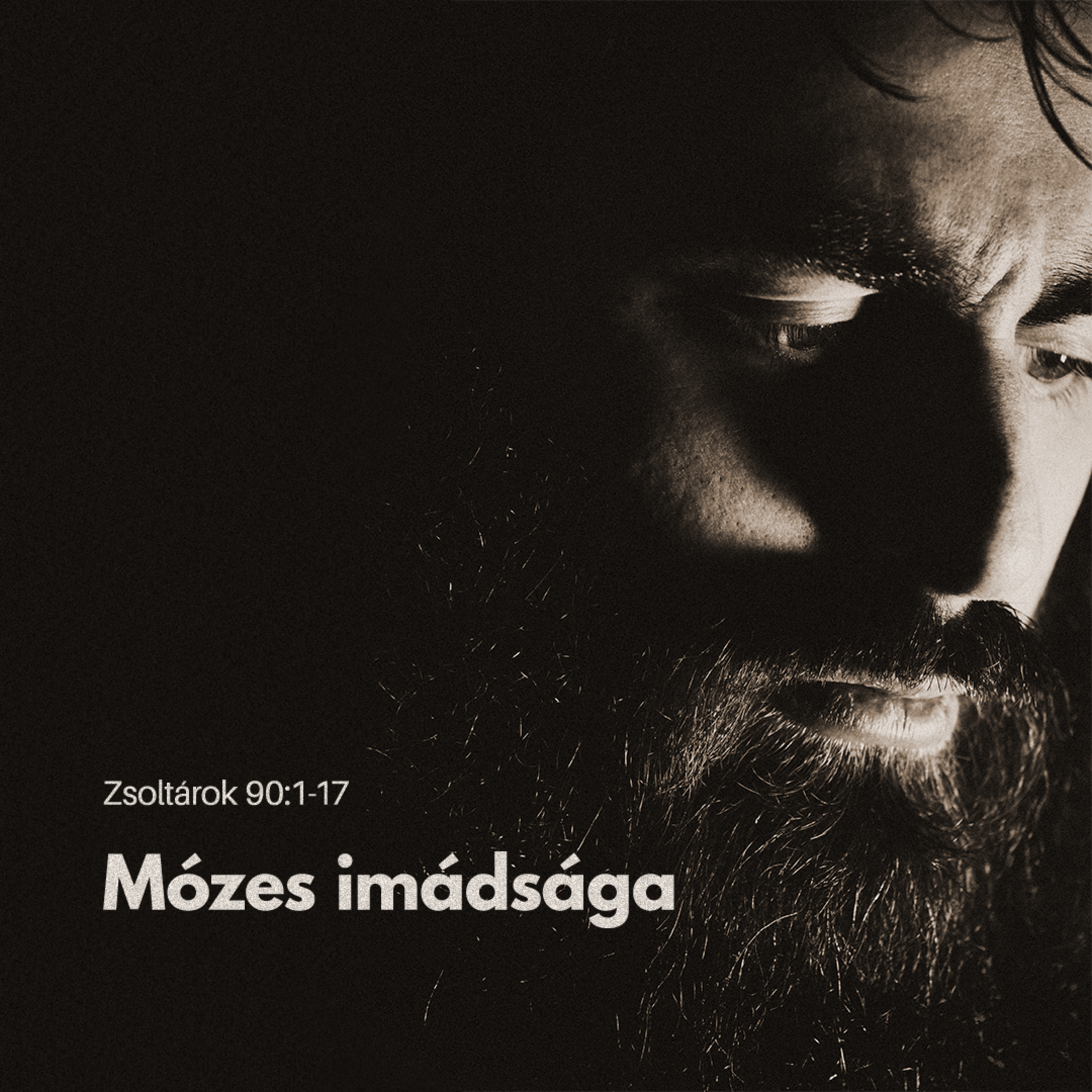 Mózes imádsága - Zsoltárok 90:1-17 episode artwork