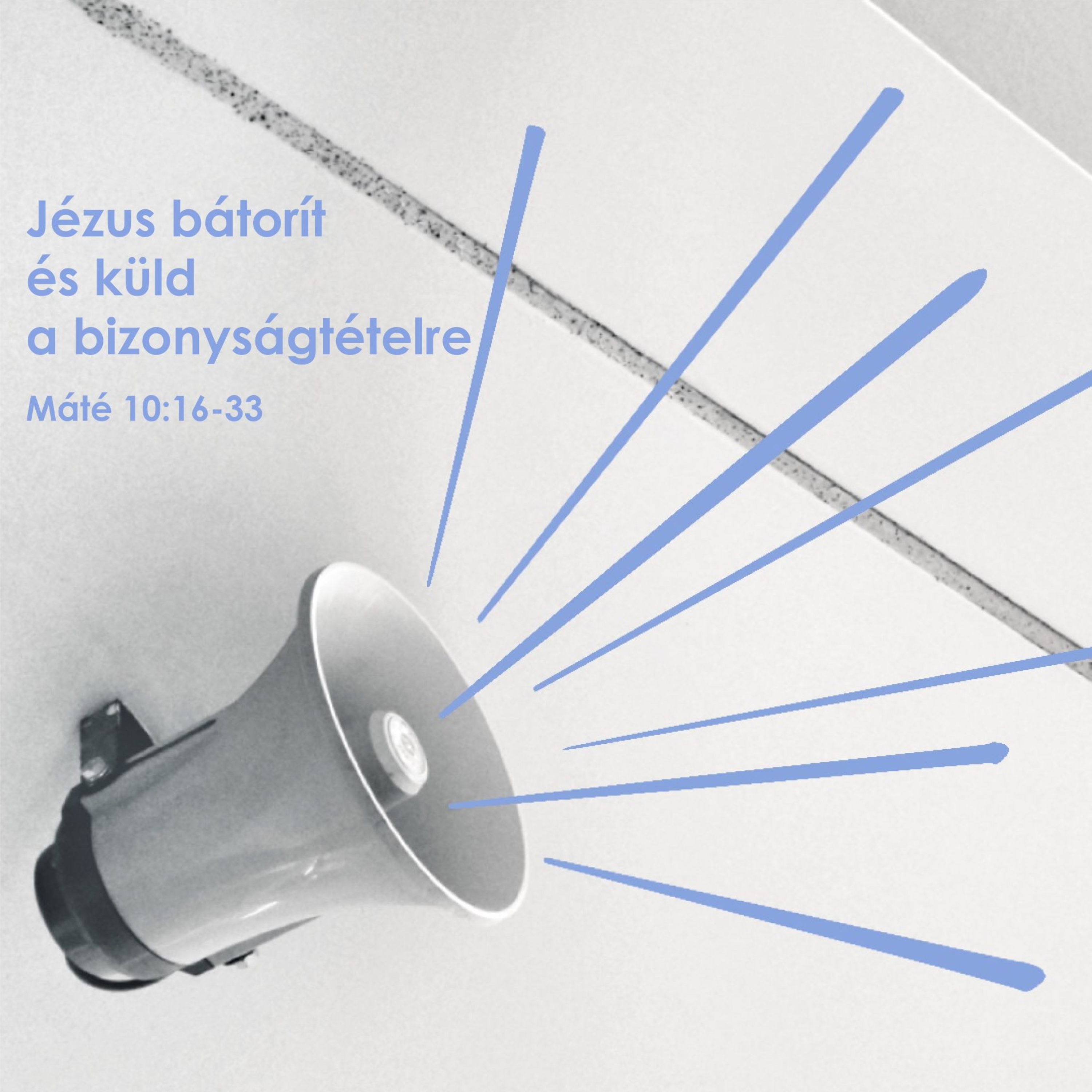 Jézus bátorít és küld a bizonyságtételre - Máté 10:16-33 episode artwork