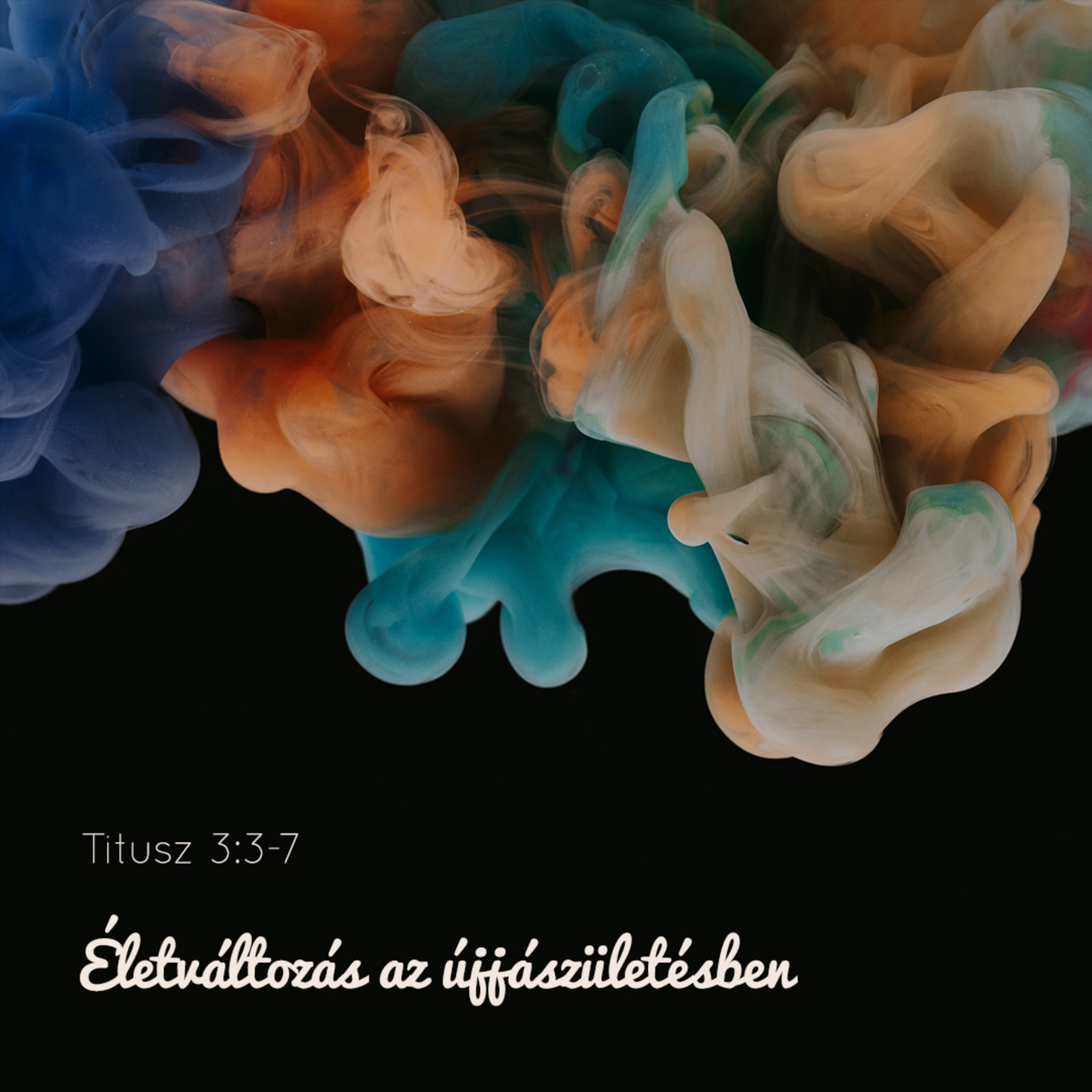 Életváltozás az újjászületésben - Titusz 3:3-7 episode artwork