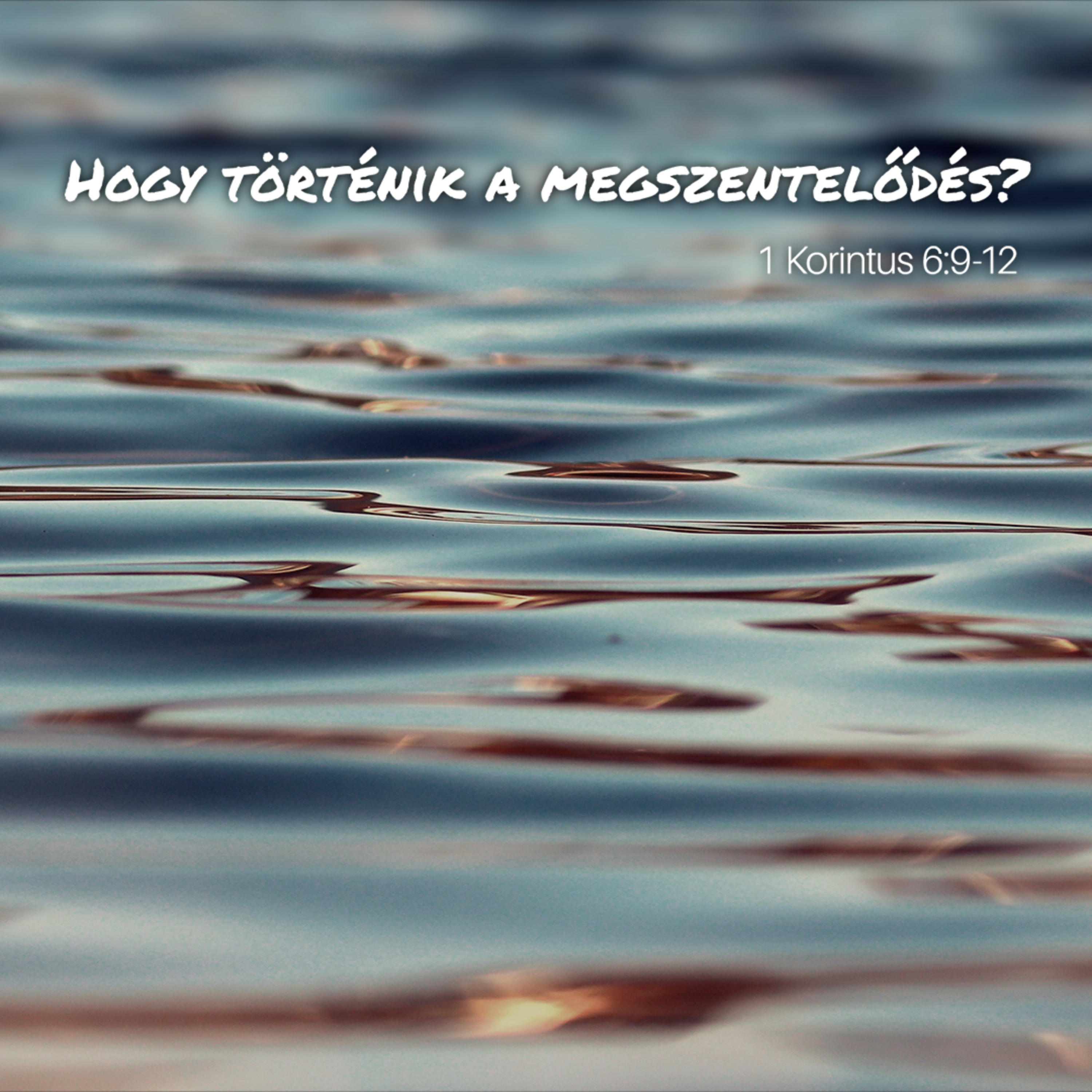 Hogy történik a megszentelődés? - 1 Korintus 6:9-12 episode artwork