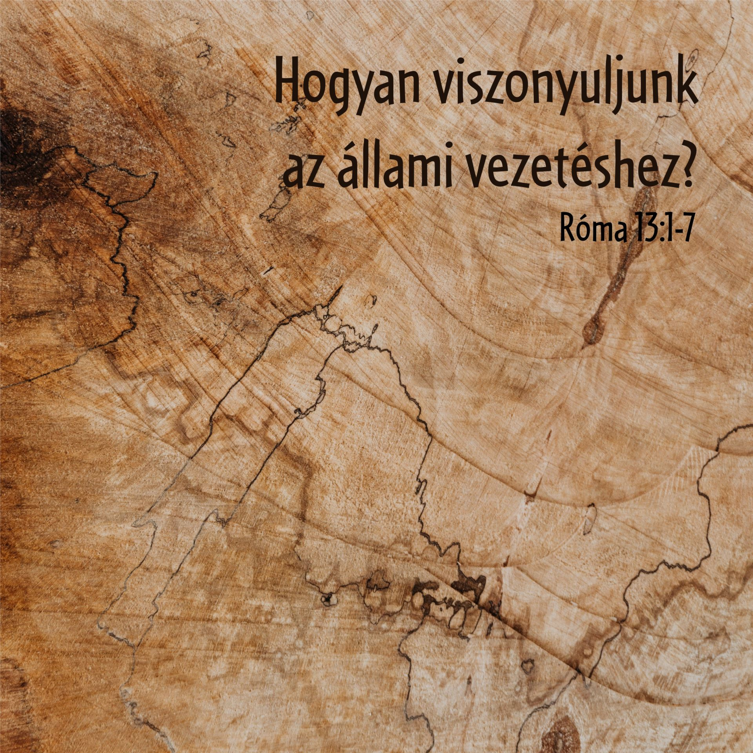 Hogyan viszonyuljunk az állami vezetéshez? - Róma 13:1-7 episode artwork