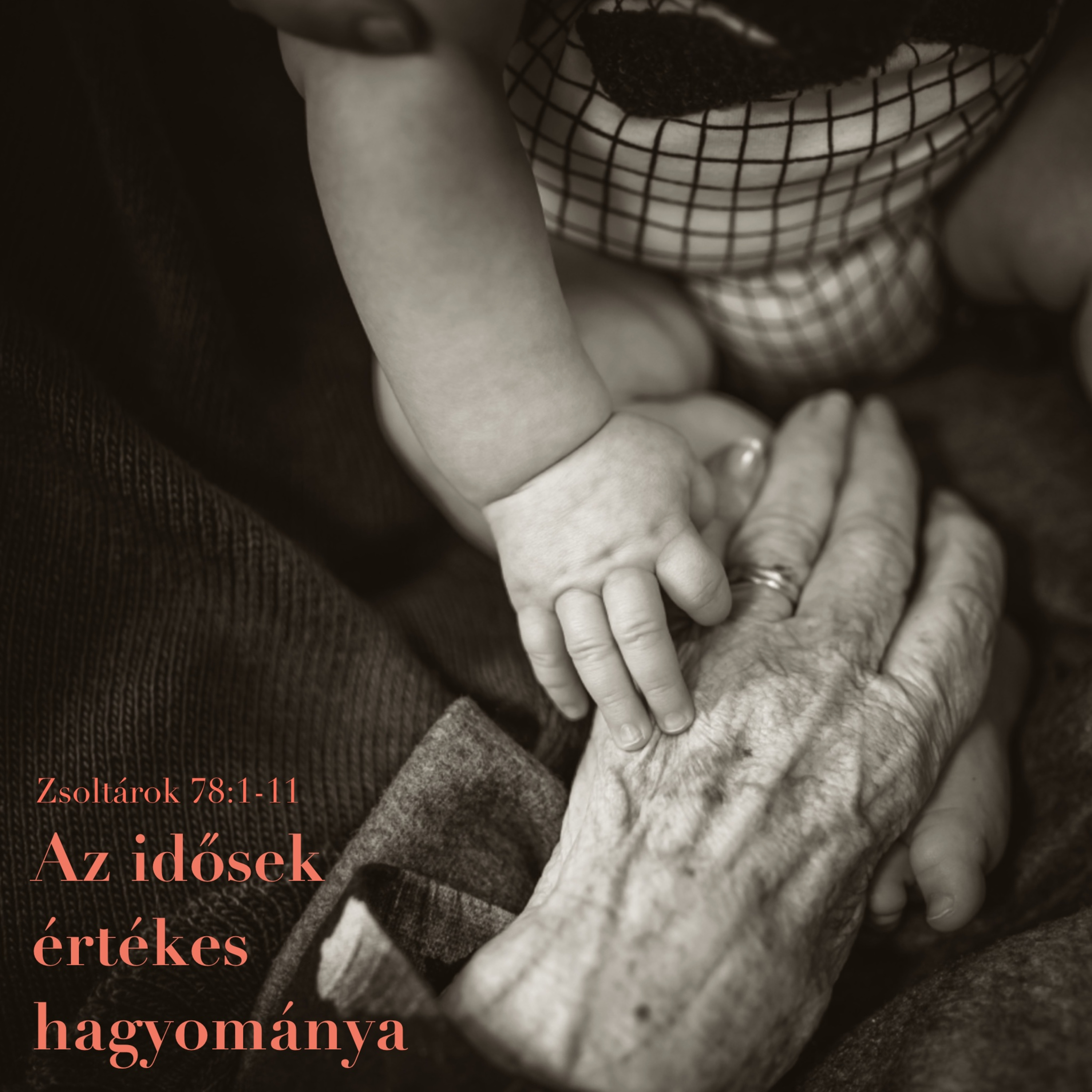 Az idősek értékes hagyománya - Zsoltárok 78:1-11 episode artwork