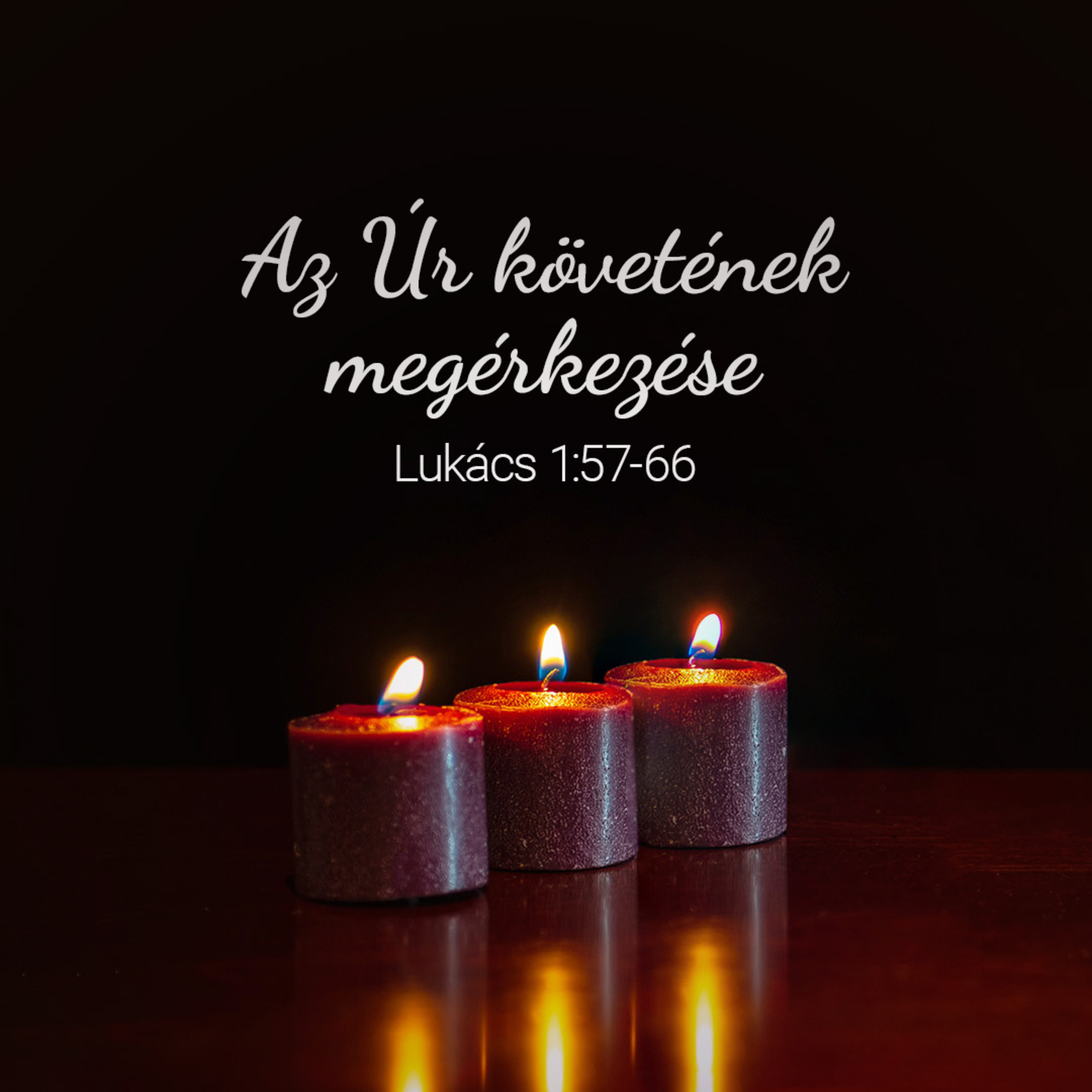 Az Úr követének megérkezése - Lukács 1:57-66 episode artwork