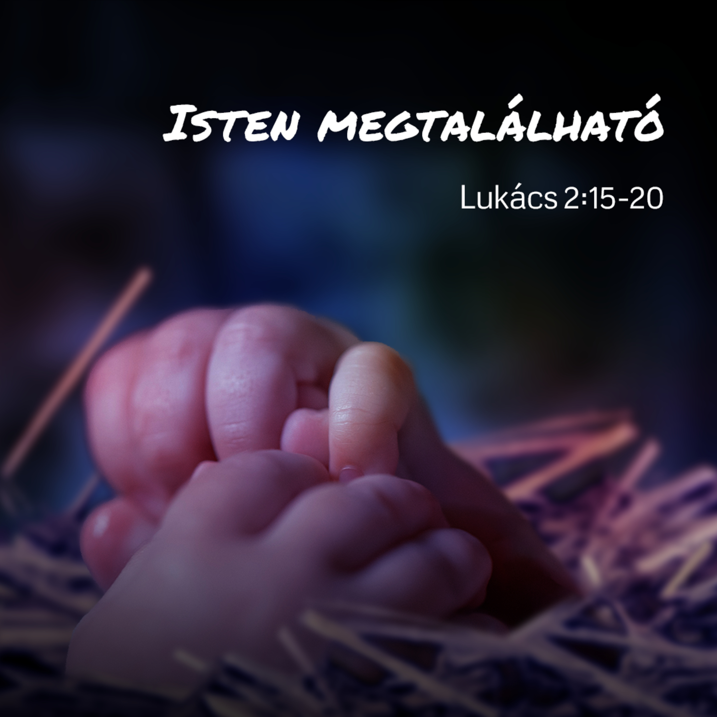 Isten megtalálható - Lukács 2:15-20 episode artwork