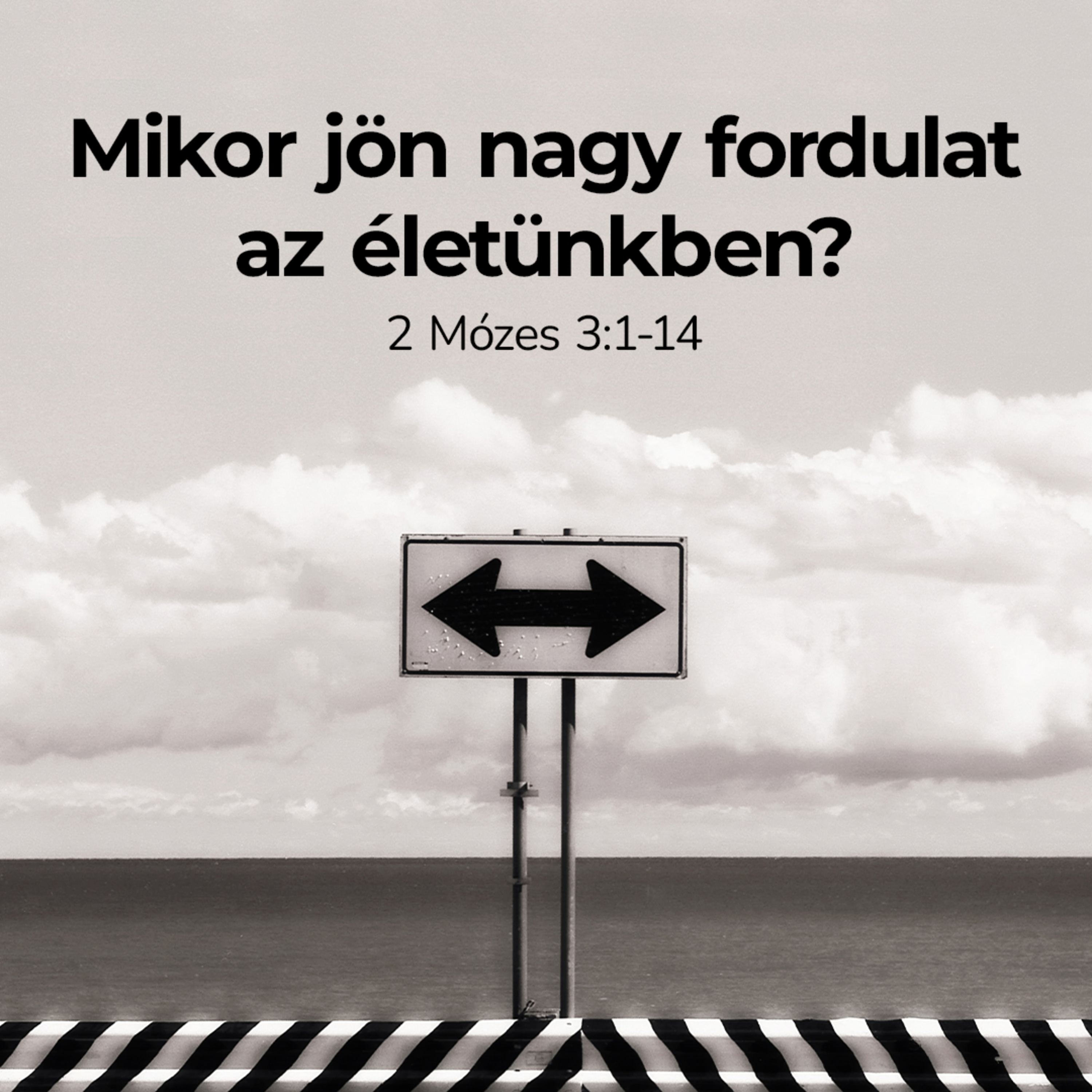 Mikor jön nagy fordulat az életünkben? - 2 Mózes 3:1-14 episode artwork