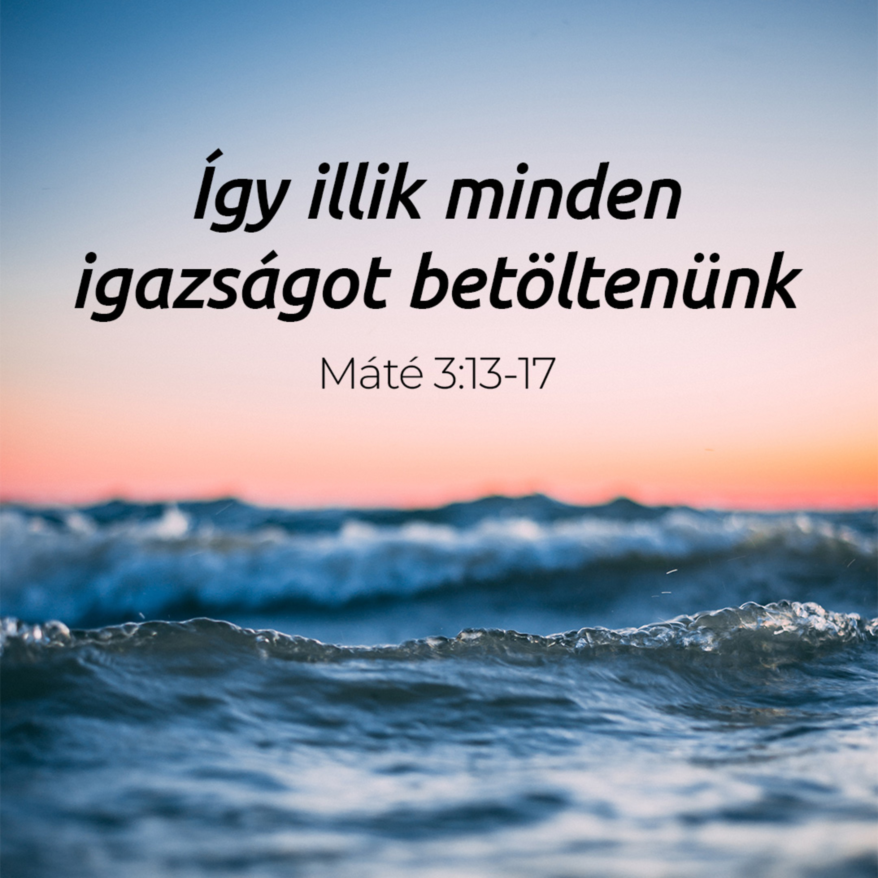 Így illik minden igazságot betöltenünk - Máté 3:13-17 episode artwork