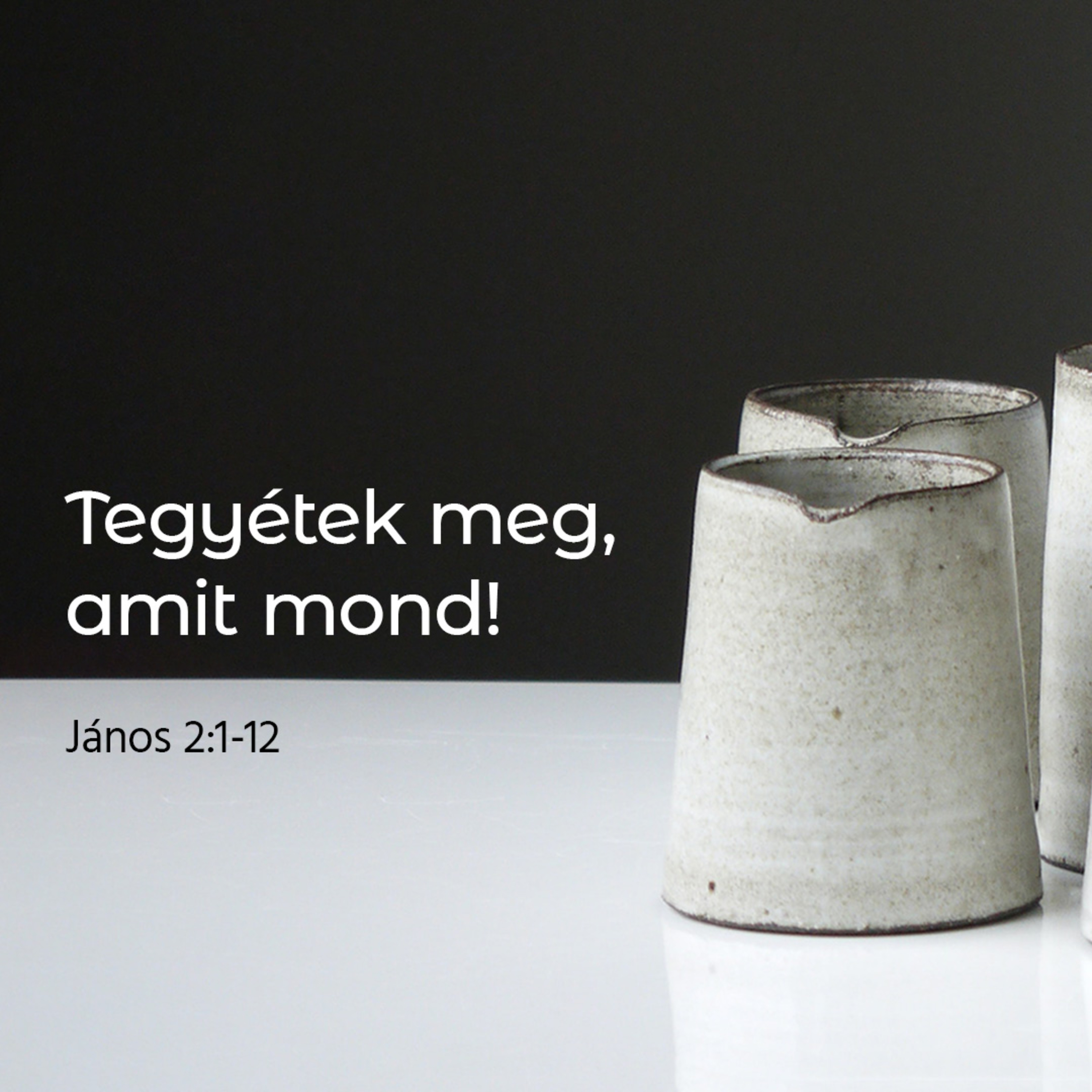 Tegyétek meg, amit mond! - János 2:1-12 episode artwork