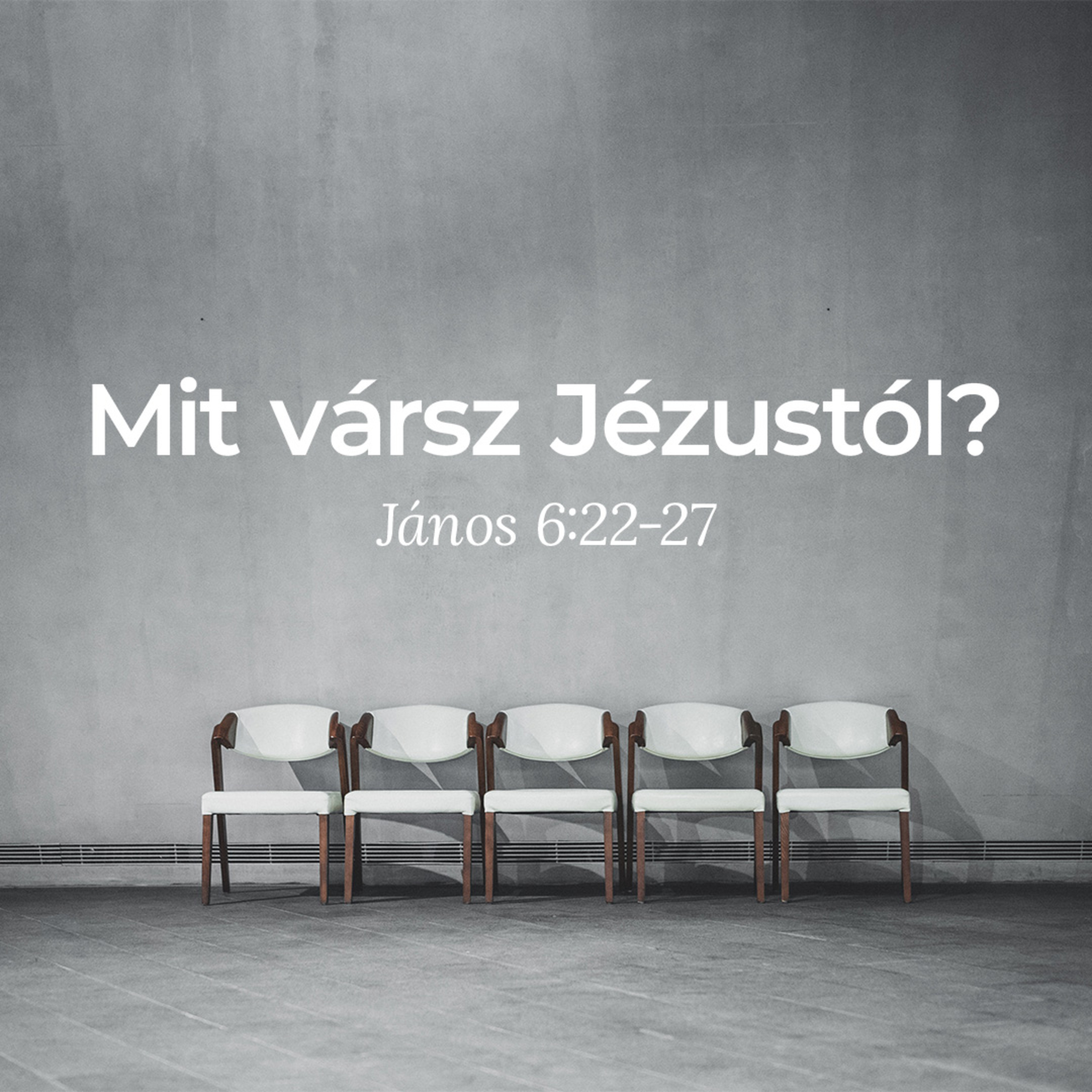 Mit vársz Jézustól? - János 6:22-27 episode artwork
