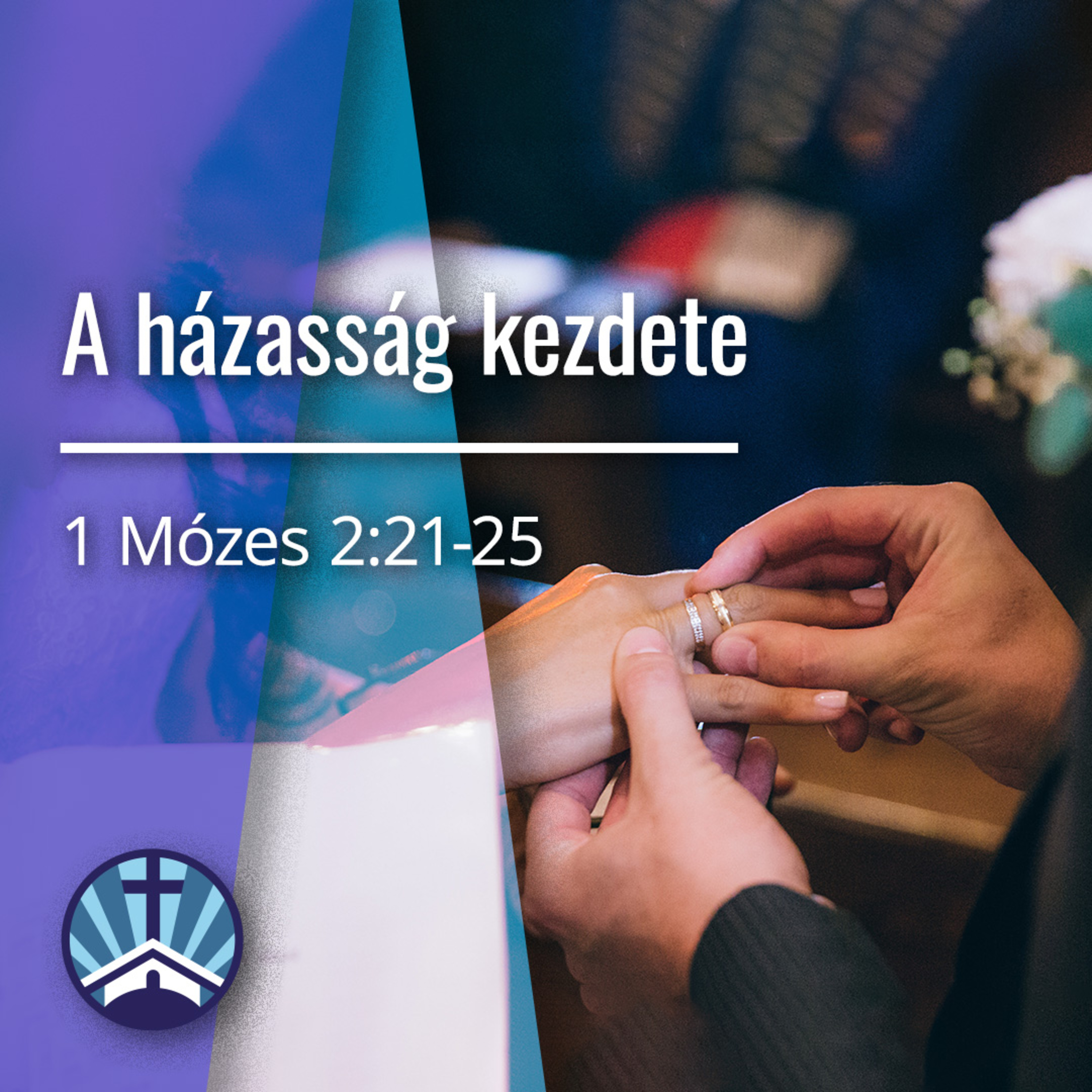 A házasság kezdete - 1 Mózes 2:21-25 - 2023. 02. 12. délelőtt episode artwork