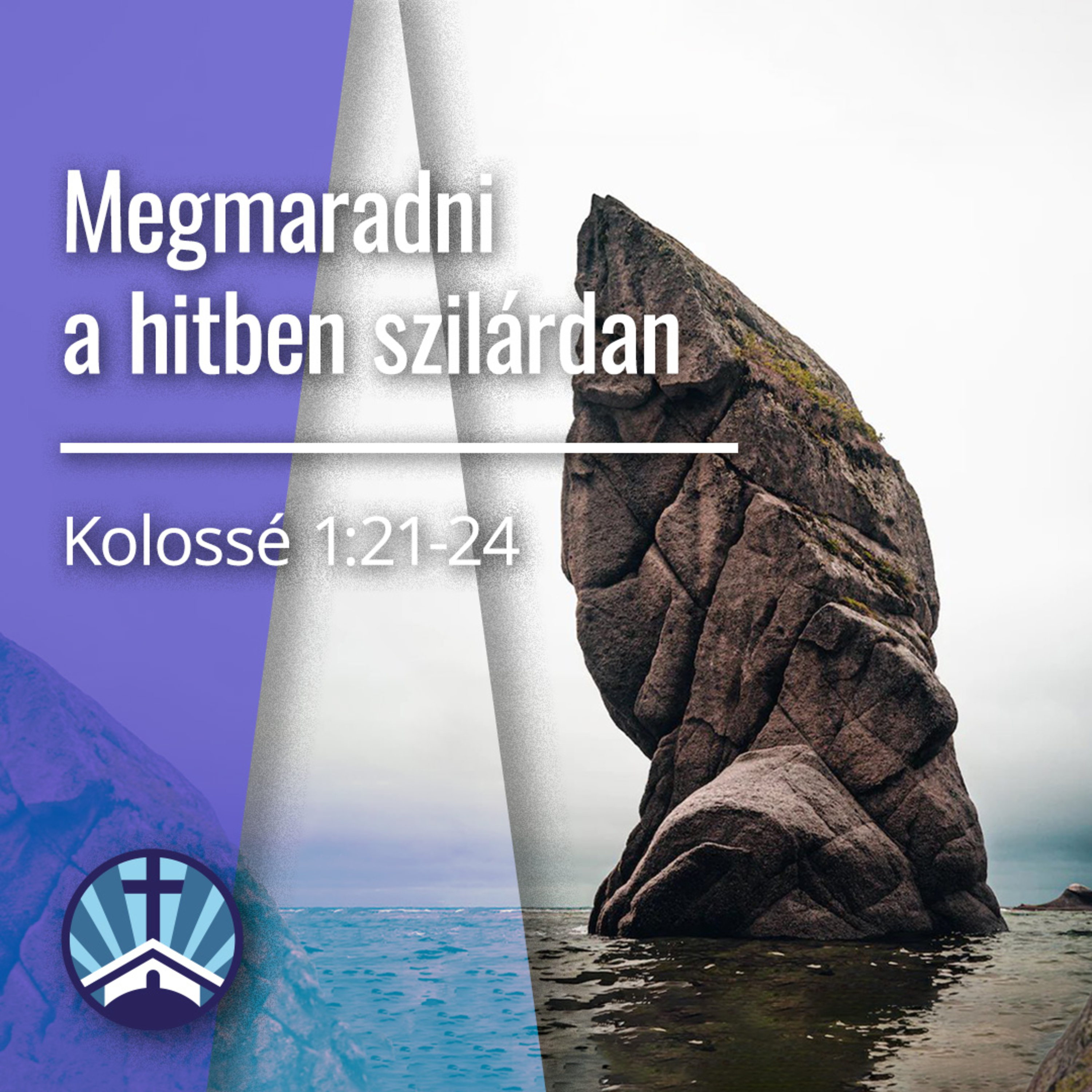 Megmaradni a hitben szilárdan - Kolossé 1:21-24 episode artwork