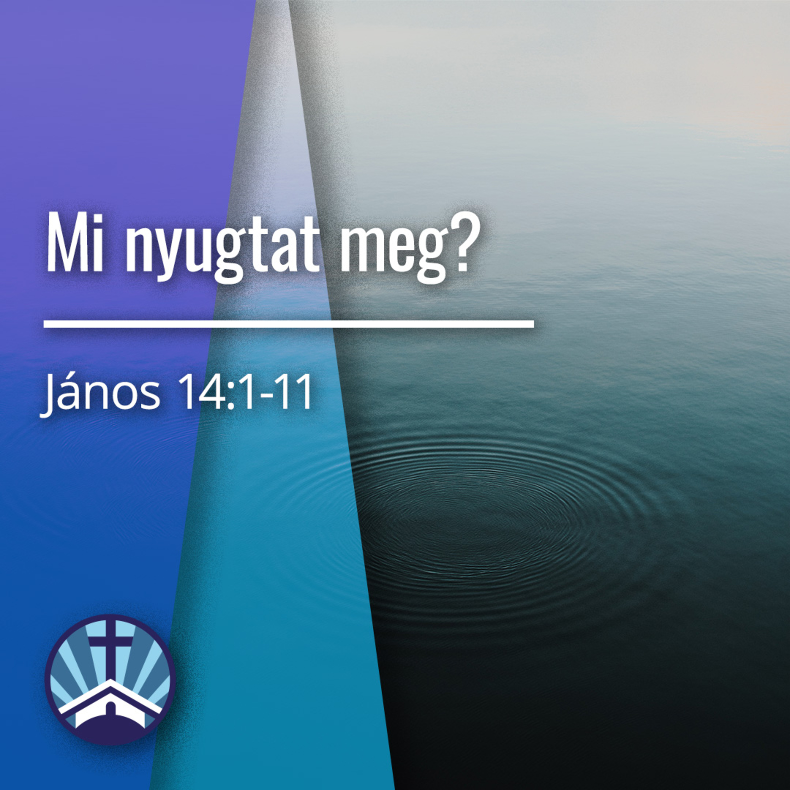 Mi nyugtat meg? - János 14:1-11 episode artwork