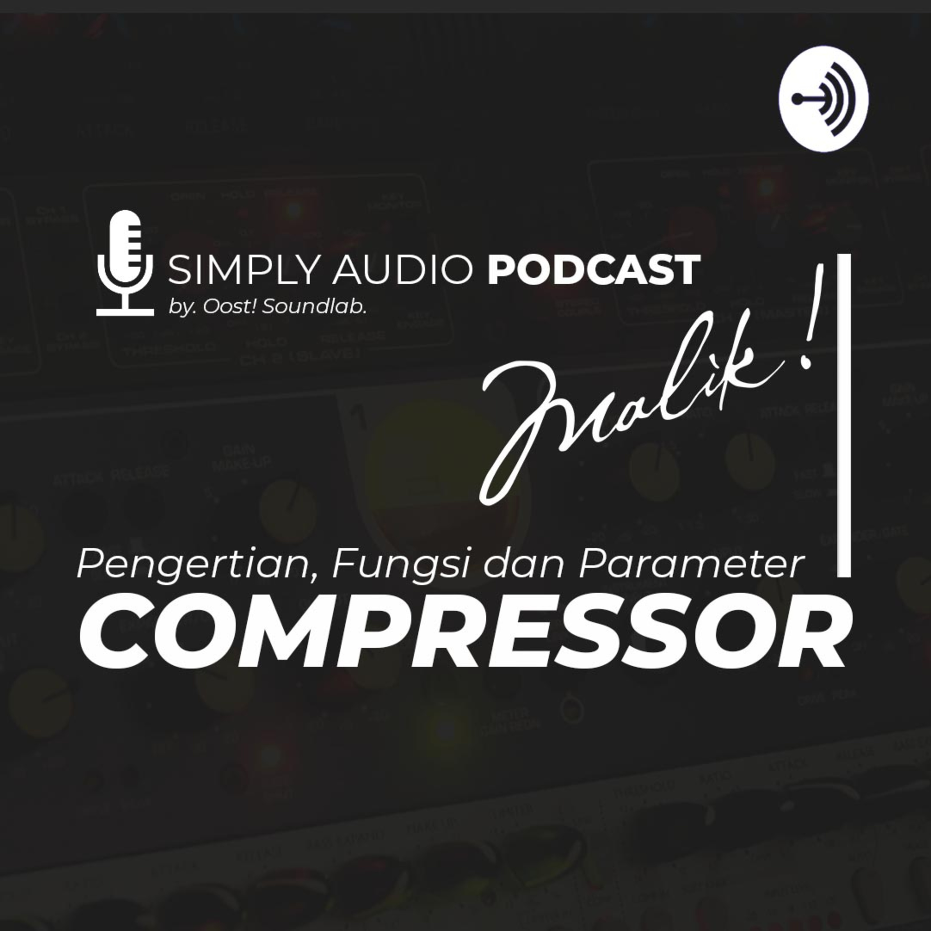 Pengertian, Fungsi dan Parameter Compressor Audio episode artwork