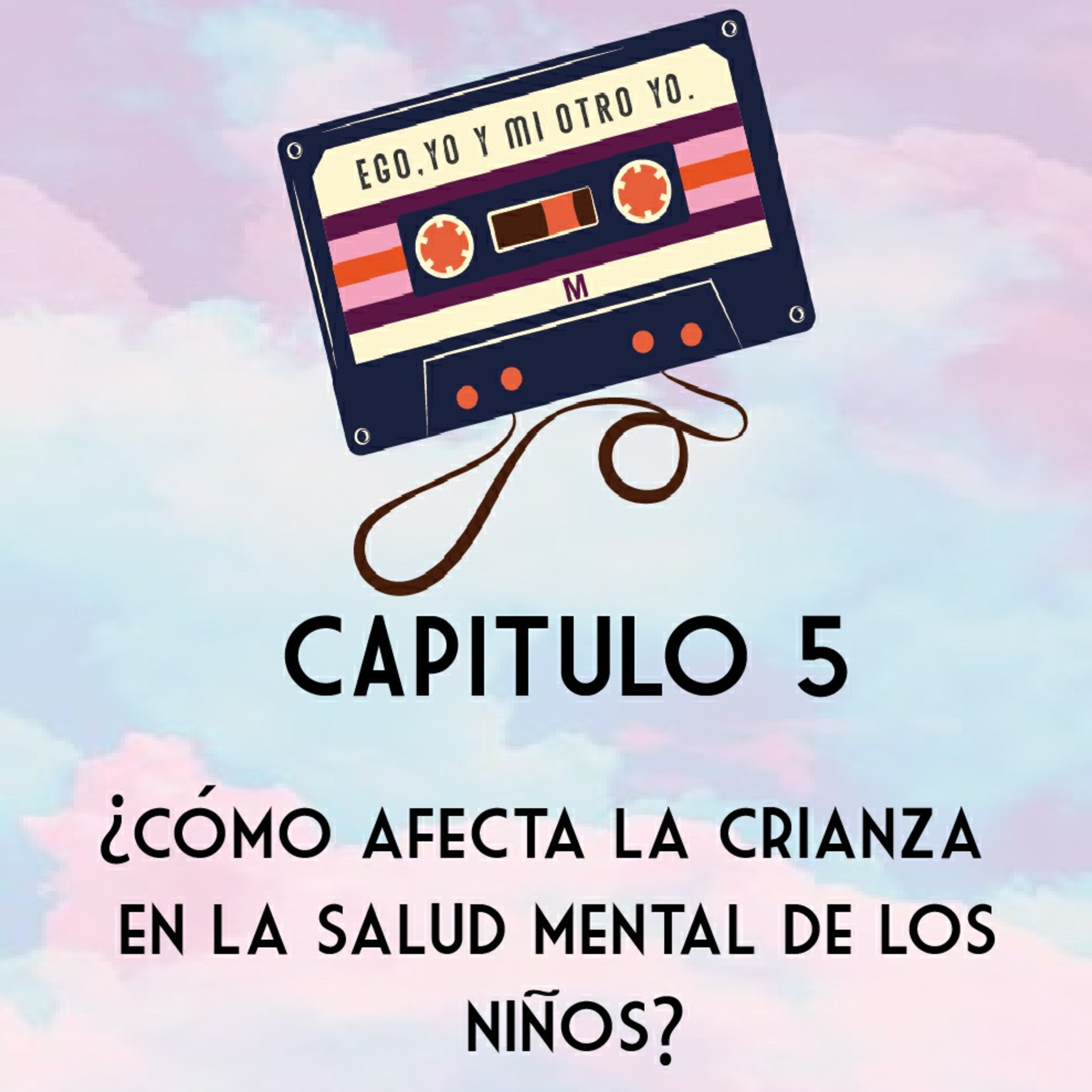 Cap 5 ¿Cómo afecta la crianza en la salud mental de los niños?
