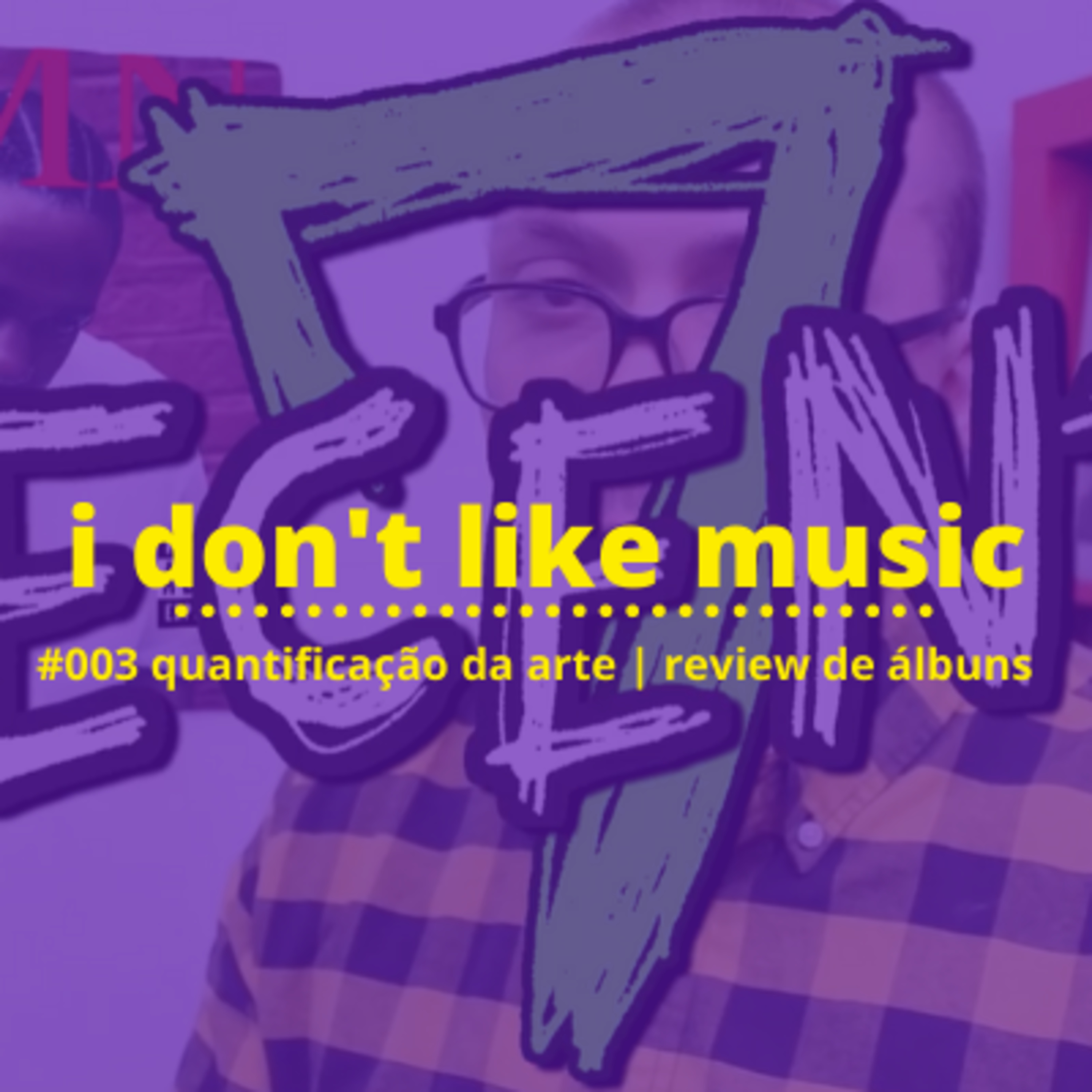 i don\'t like music