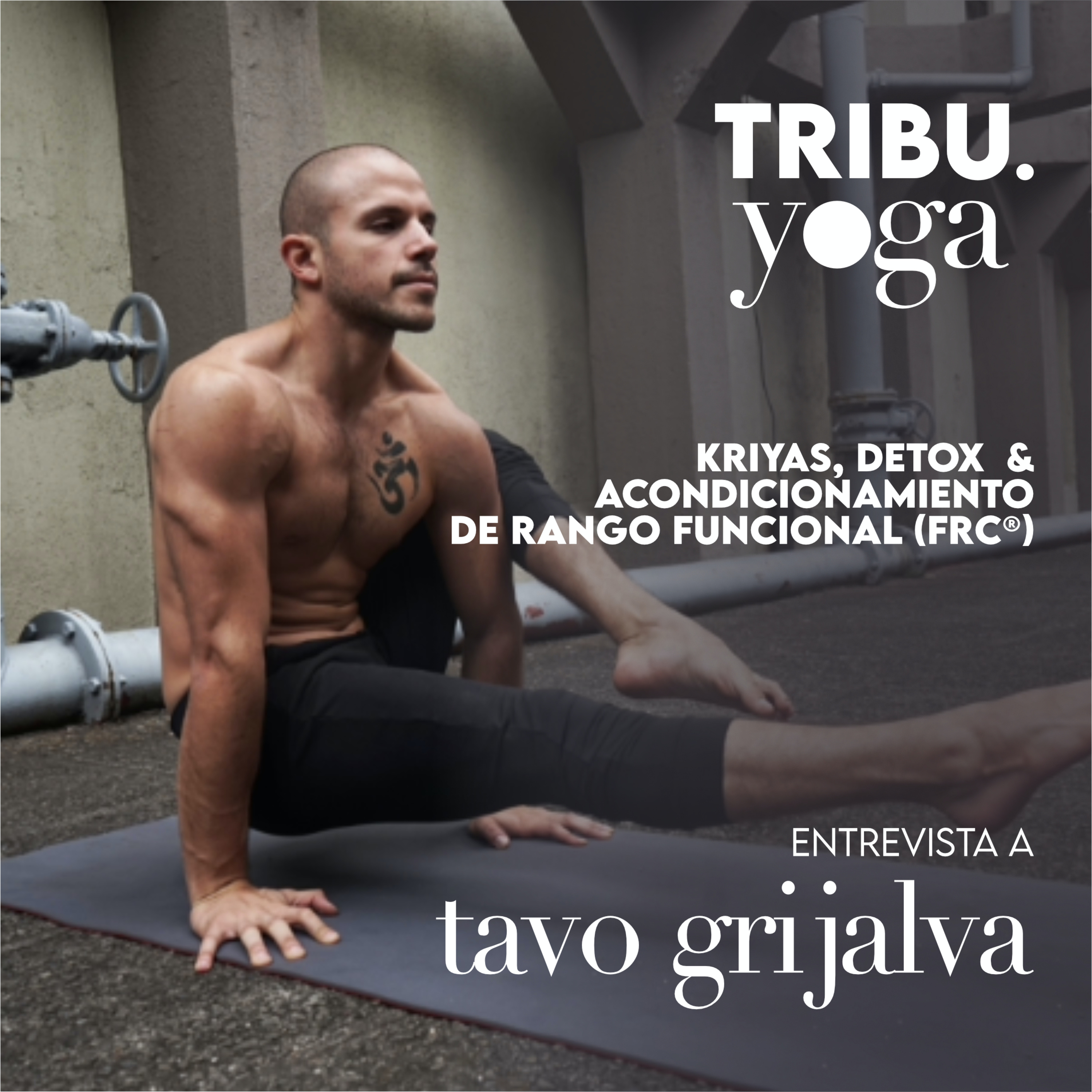 Kriyas, detox y Acondicionamiento de Rango Funcional. Entrevista con Tavo Grijalva episode artwork