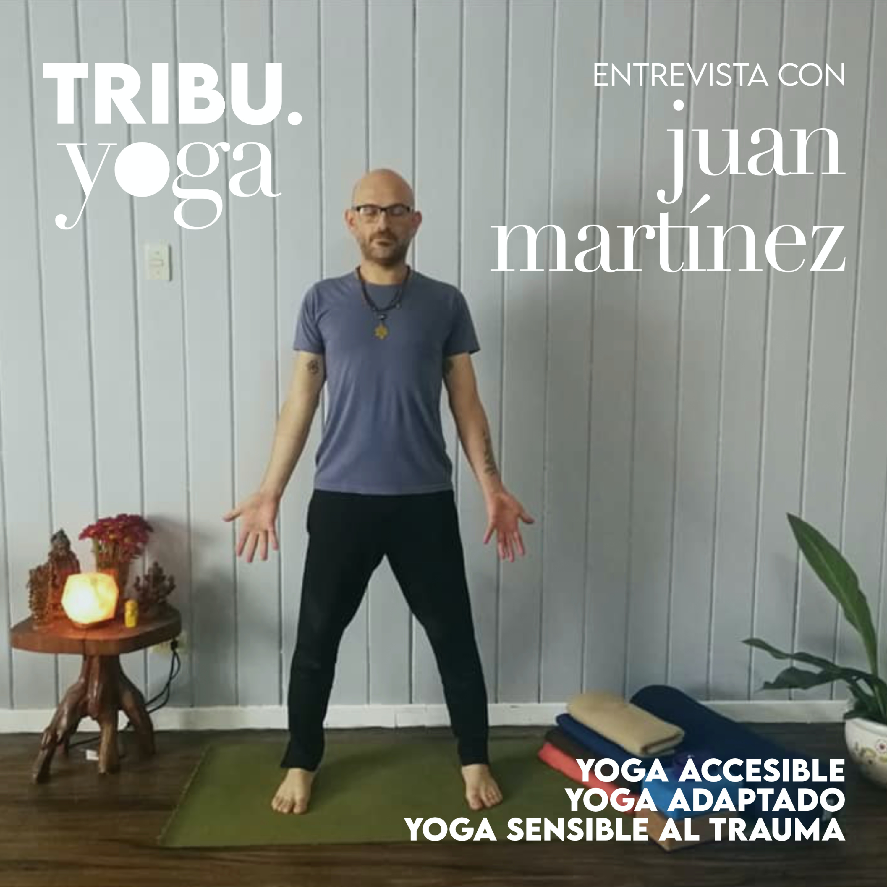 Yoga Accesible. Yoga Adaptado. Yoga sensible al trauma. Entrevista con Juan Martínez. episode artwork