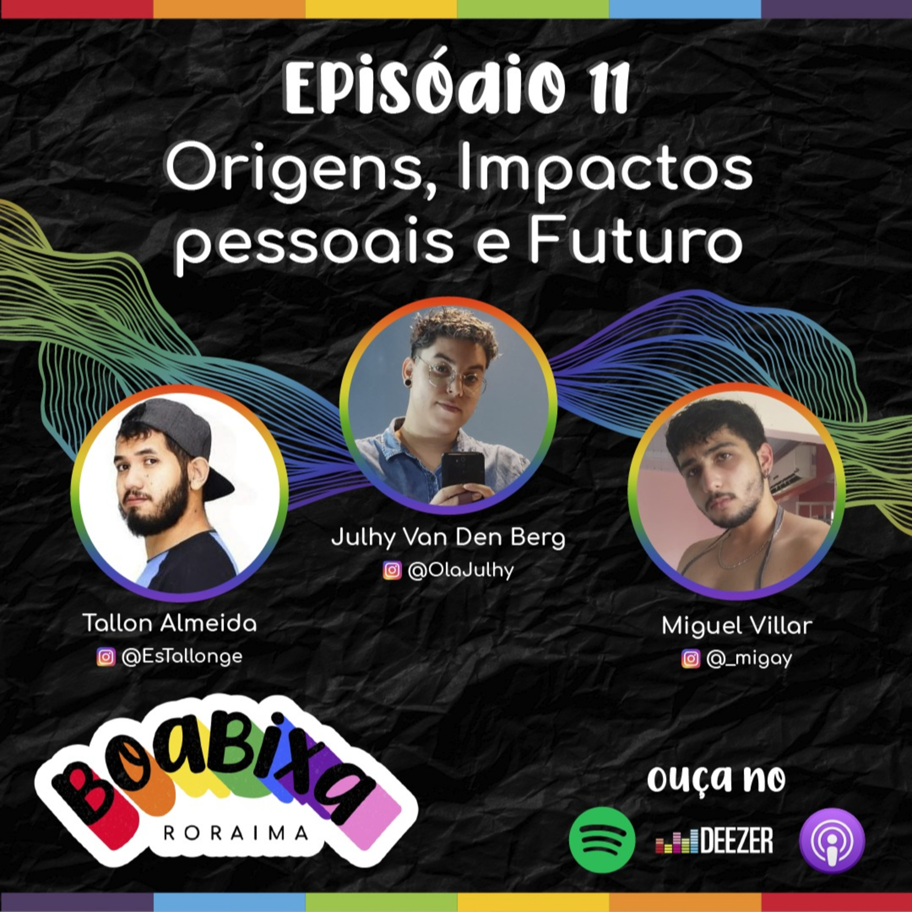 #ep11 - Origens, Impactos Pessoais e Futuro