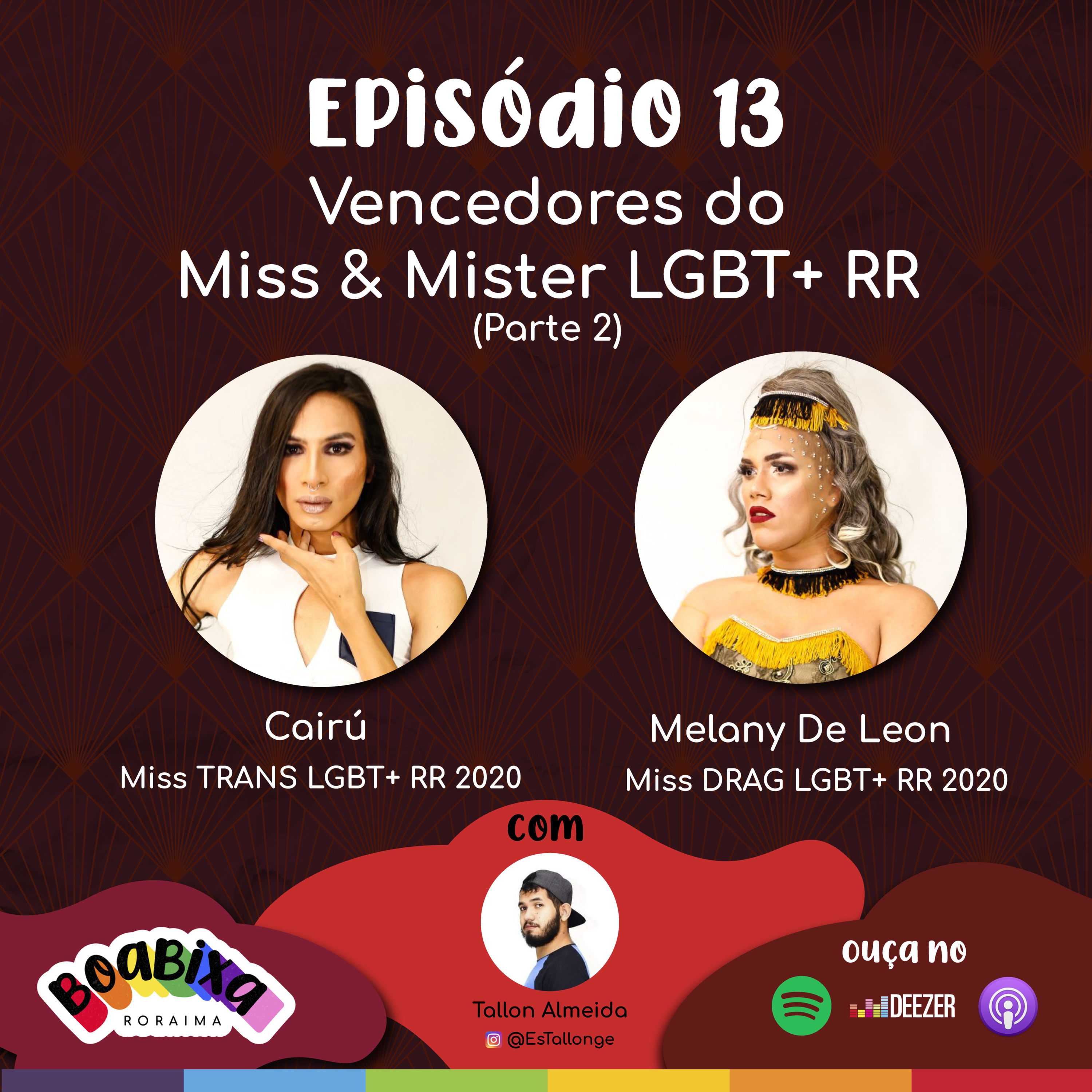 #ep13 - Vencedores do Miss & Mister LGBT+ RR (Parte 2)