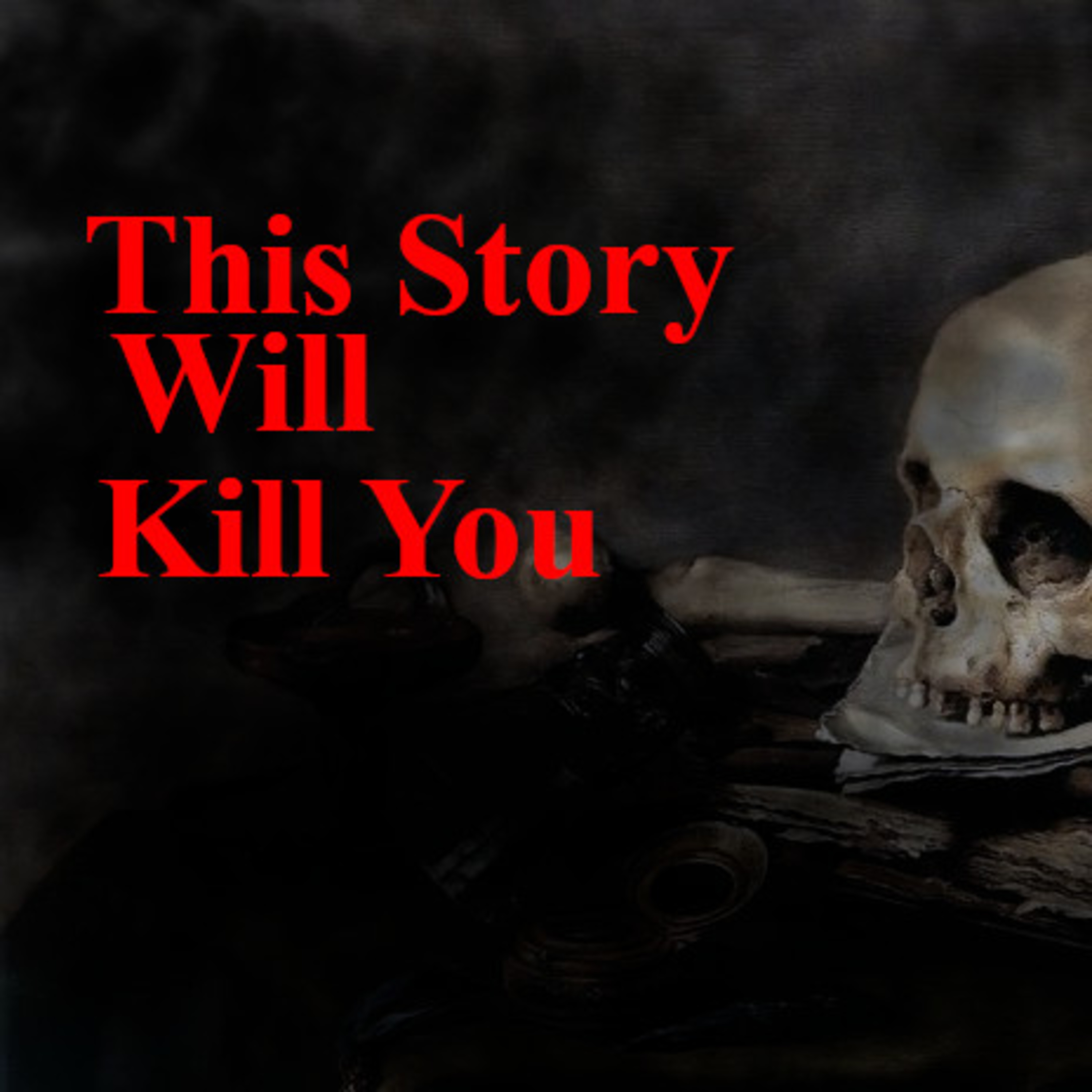 This Story Will Kill You | Short Reddit Creepypasta episode artwork
