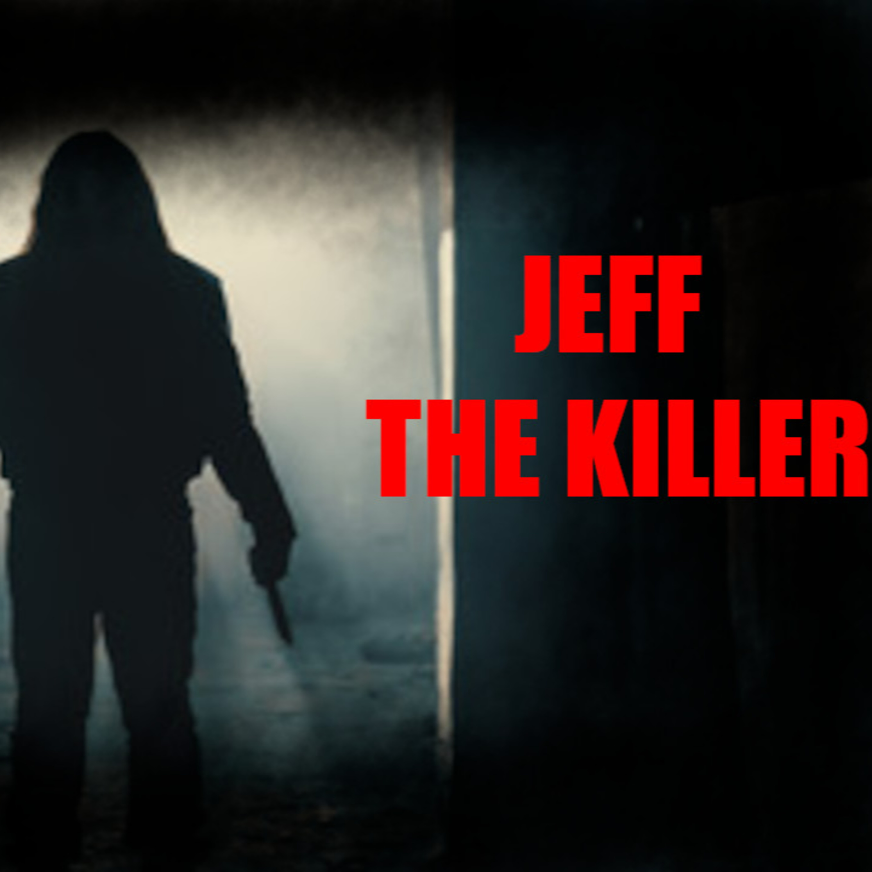 Jeff the Killer | Creepypasta