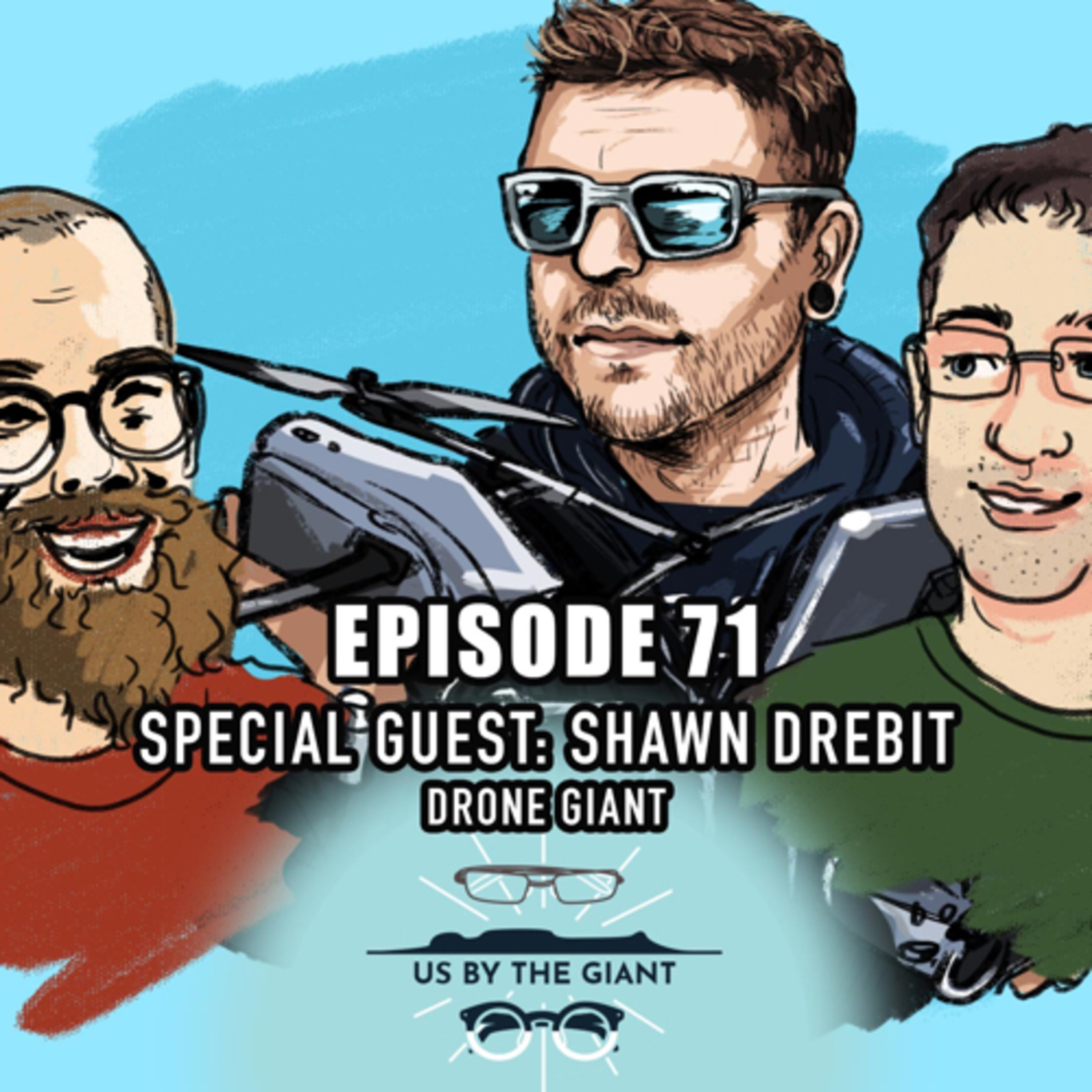 71, Shawn Drebit, DRONE GIANT, building your own race drone? Mars launch window, football stadium  episode artwork