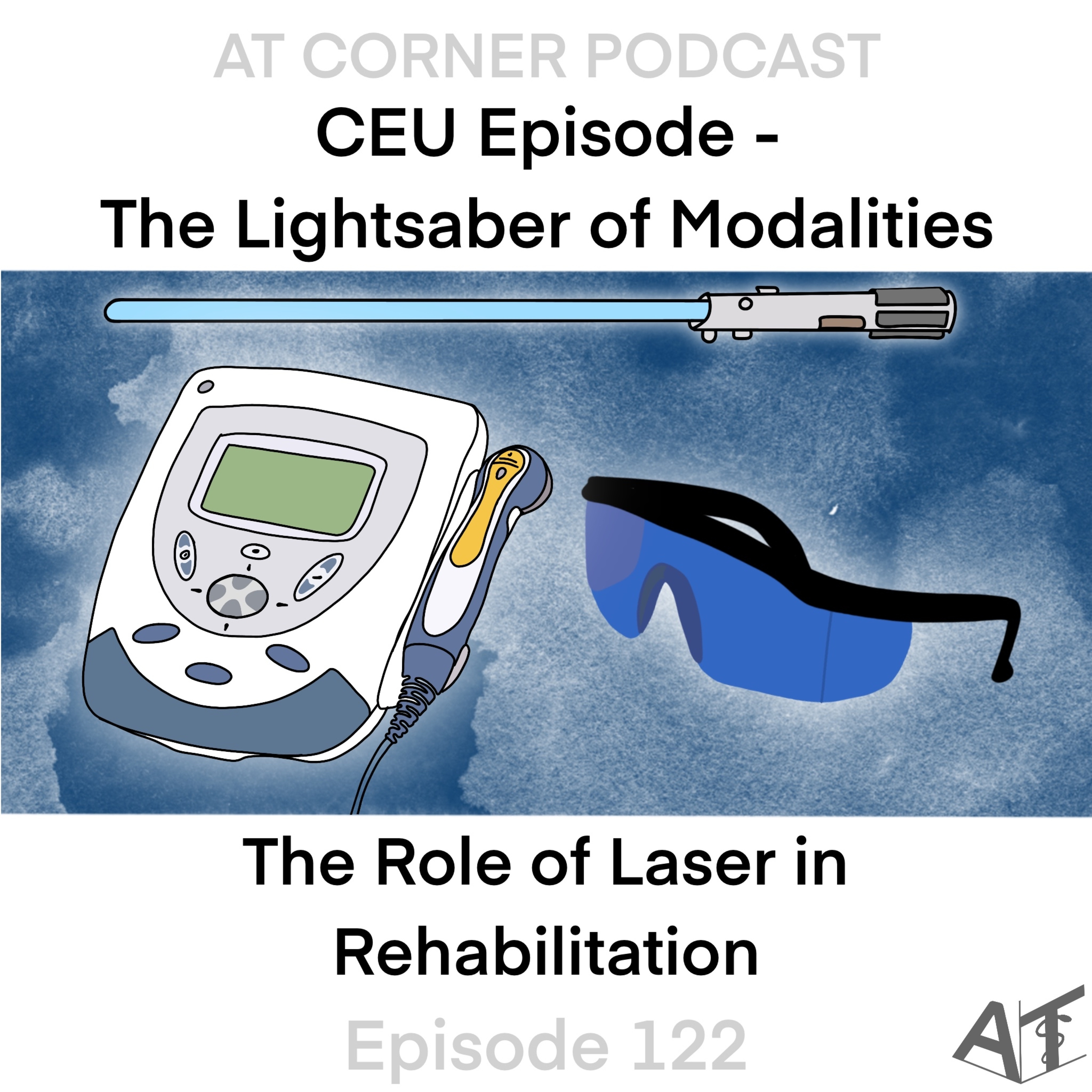 The Lightsaber of Modalities - The Role of Laser in Rehabilitation - 122 episode artwork