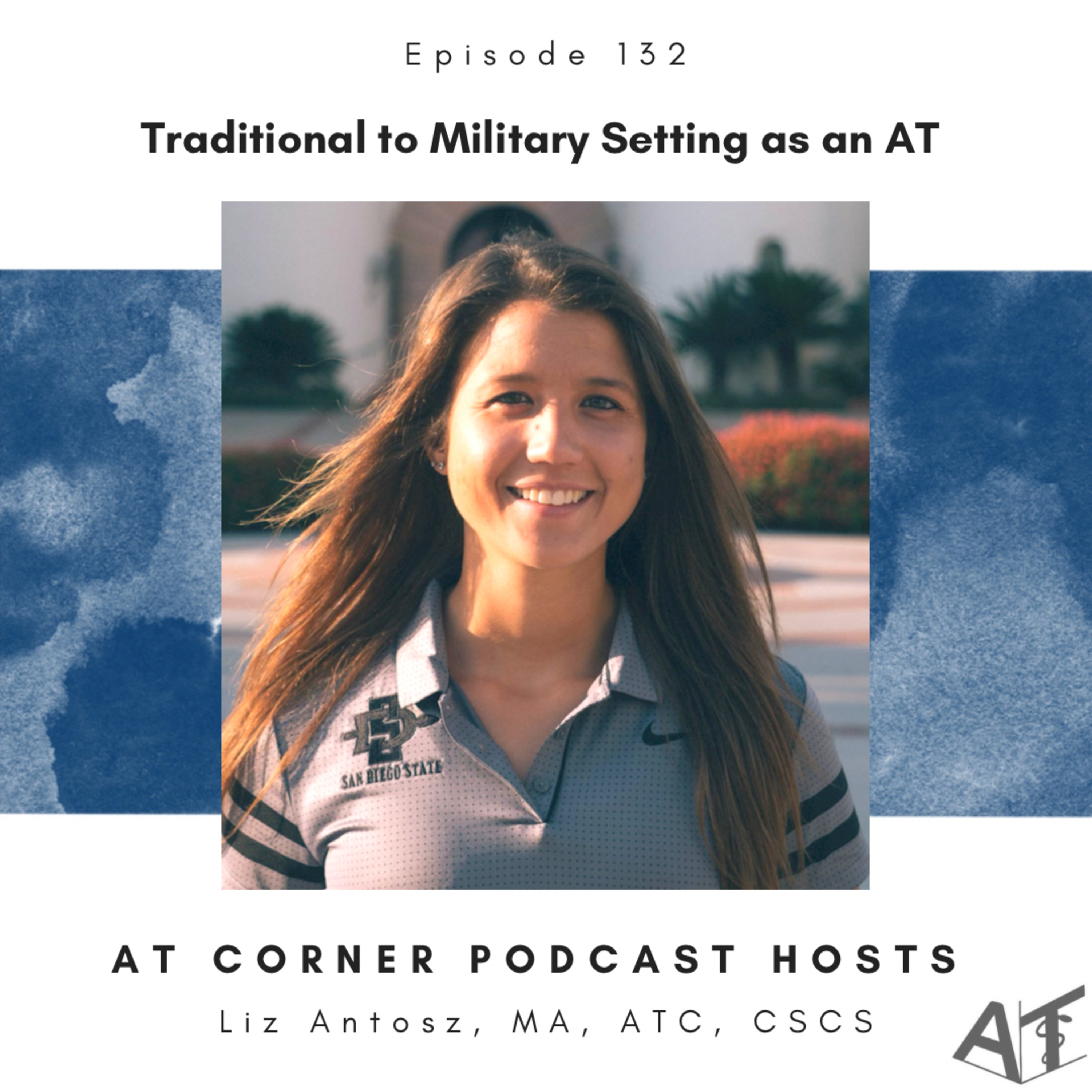 Traditional to Military Setting as an AT with Liz Antosz - 132