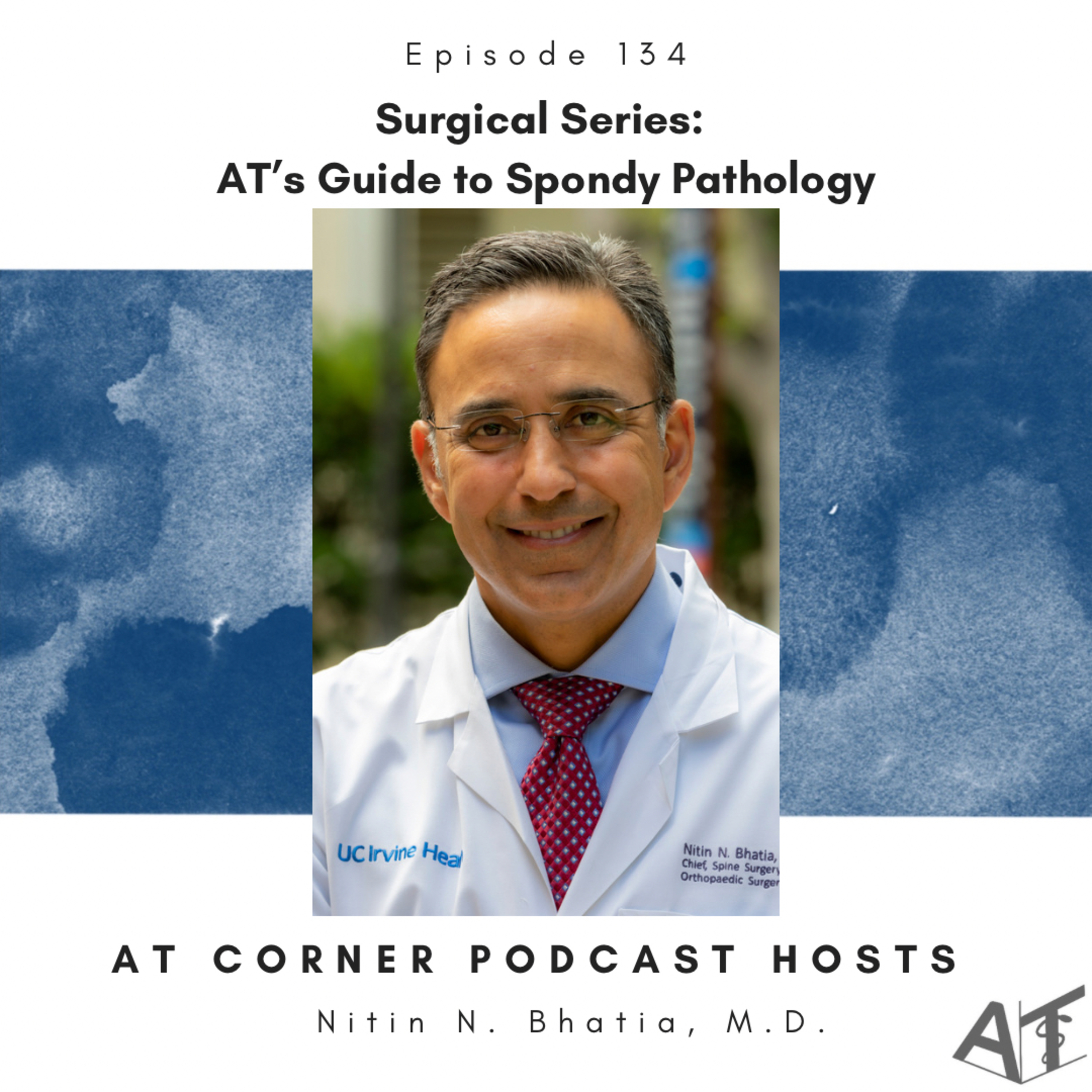 ATs Guide to Spondy Pathology with Dr. Bhatia - Surgical Series - 140