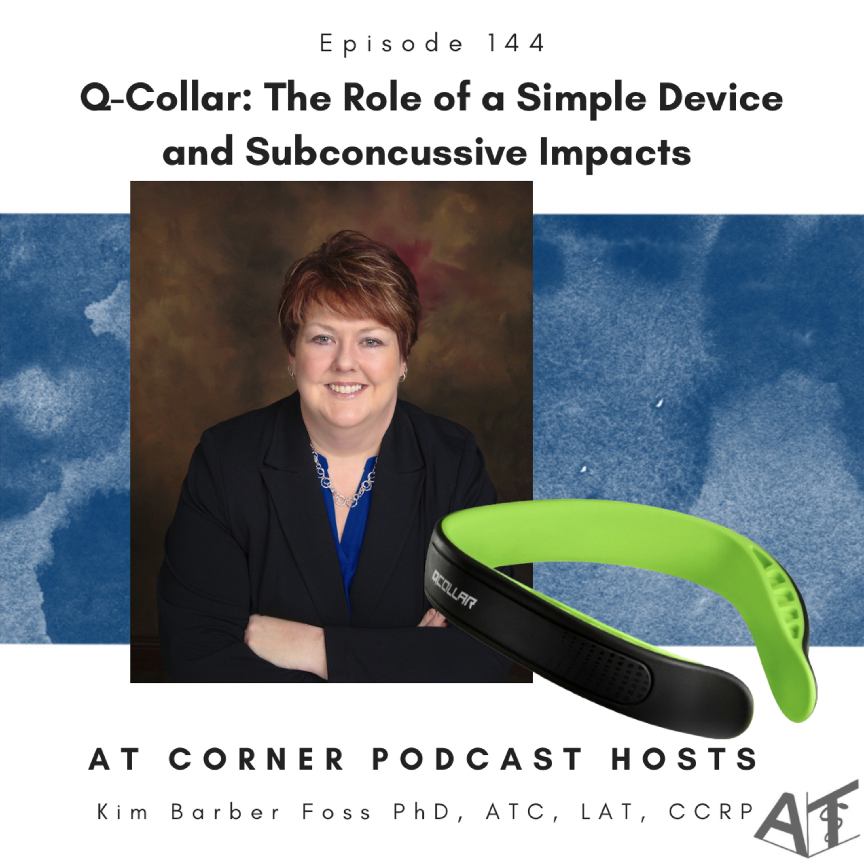 Q-Collar: The Role of a Simple Device and Subconcussive Impacts with Dr. Barber Foss - 144 episode artwork