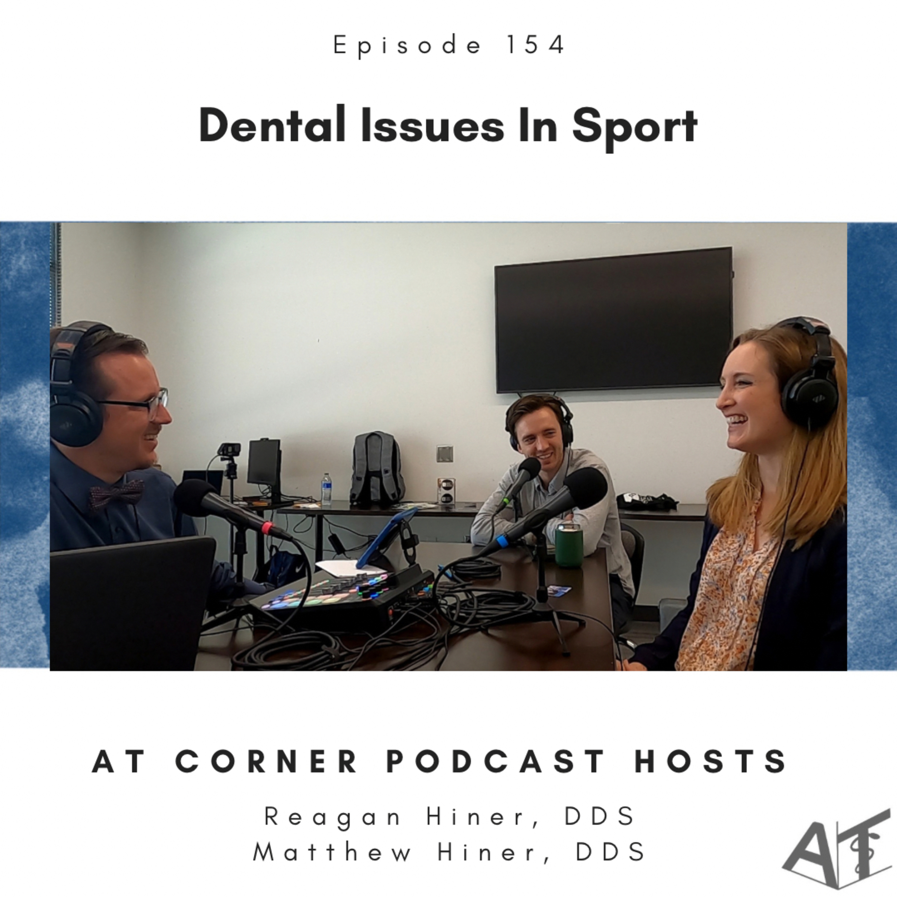 Dental Issues in Sport with Drs. Reagan and Matthew Hiner - 154 episode artwork
