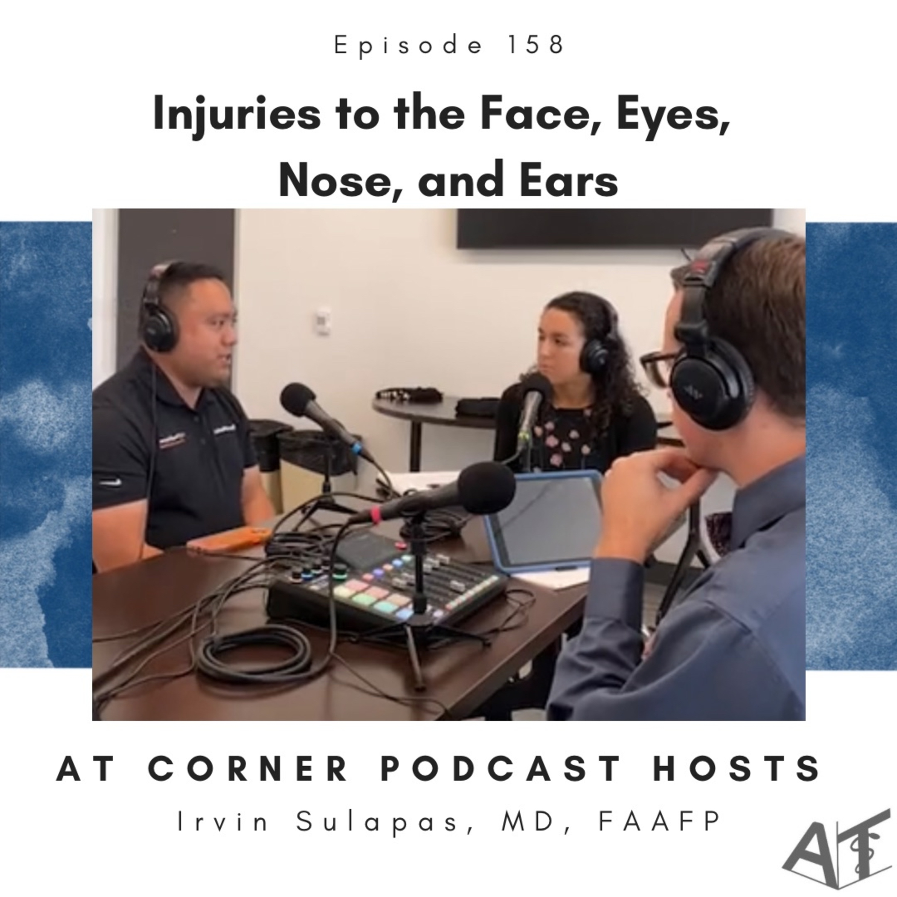 Injuries to the Face, Eyes, Nose, and Ears with Dr. Irvin Sulapas - 158 episode artwork