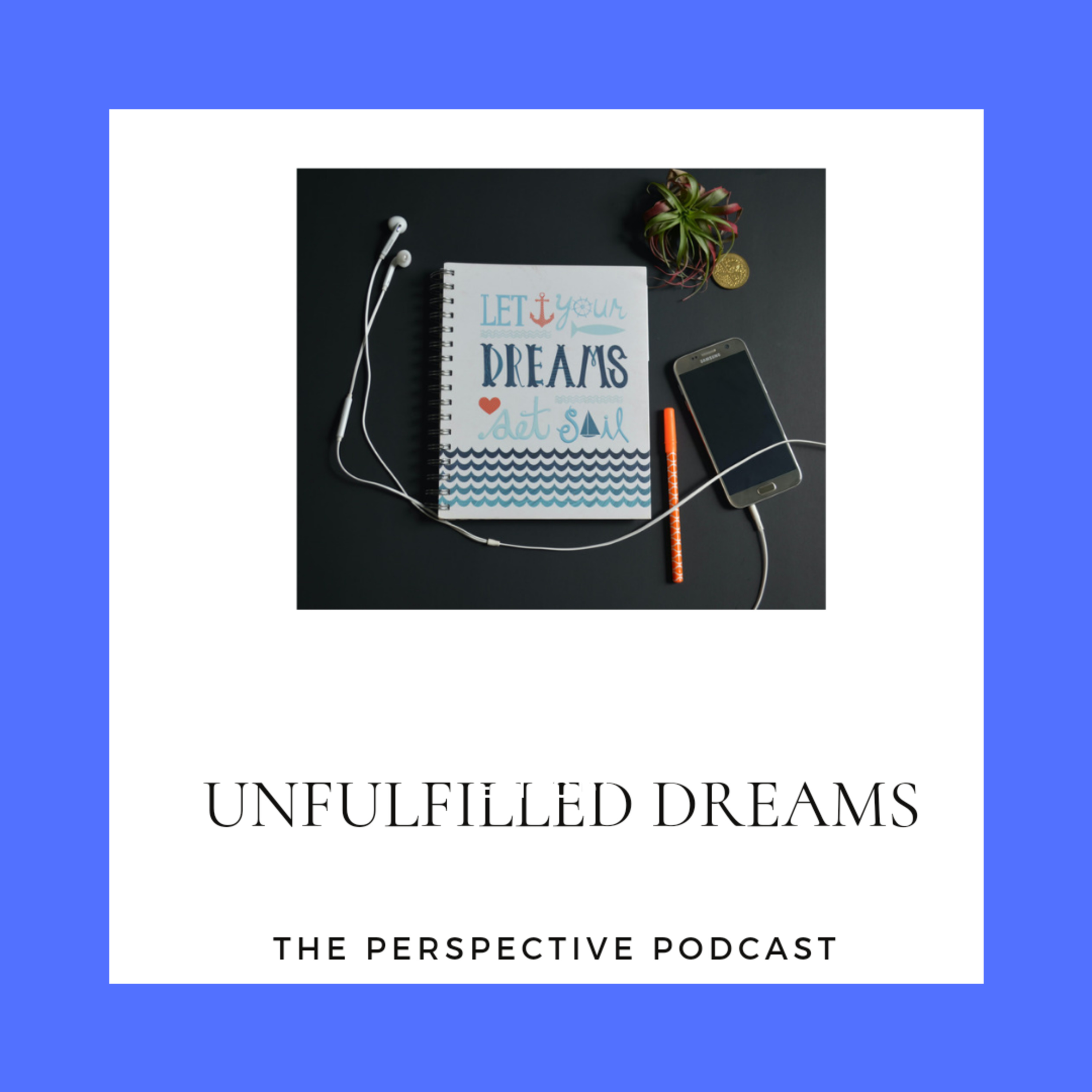 UNFULFILLED DREAMS episode artwork