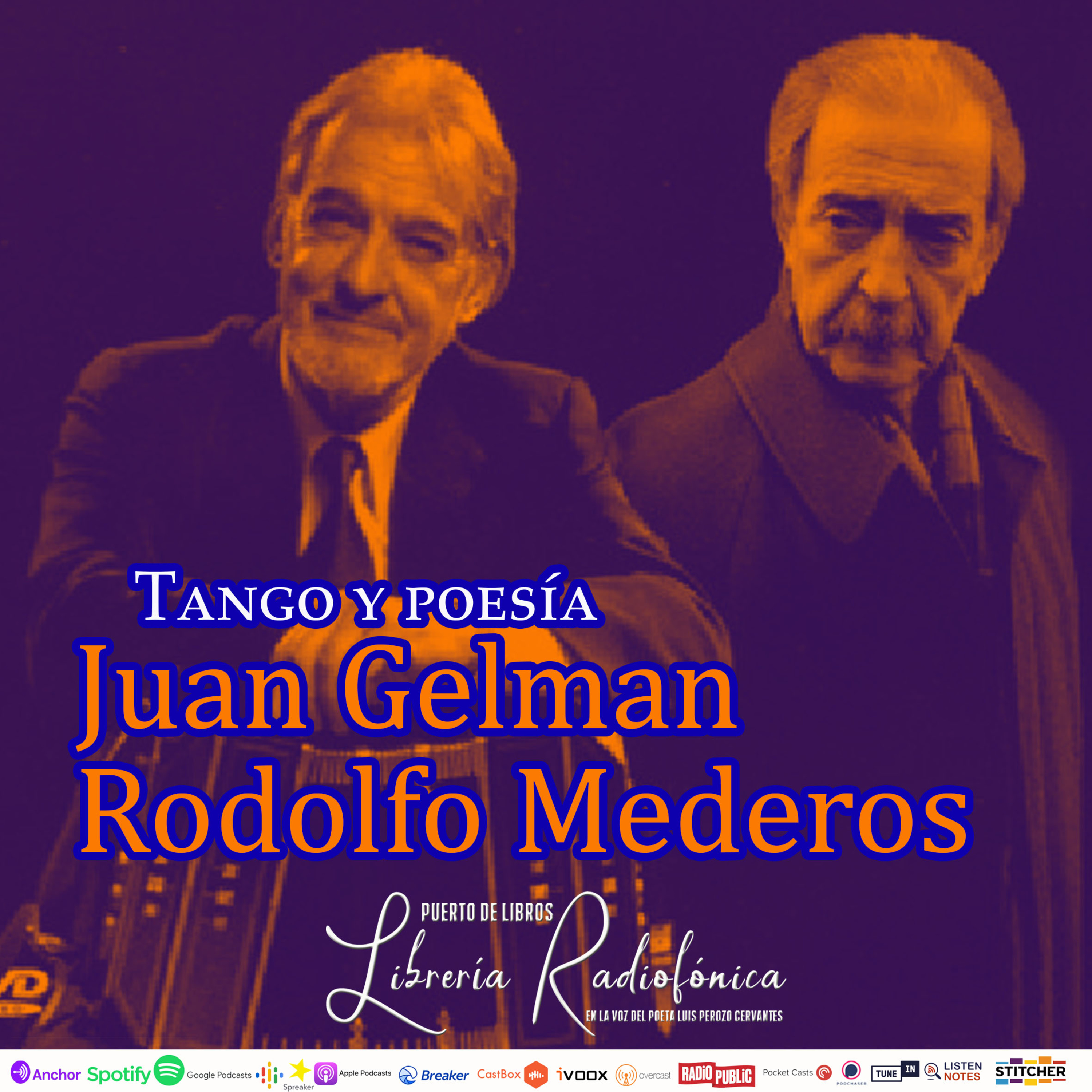 #225: Juan Gelman y Rodolfo Mederos. Tango y poesía.