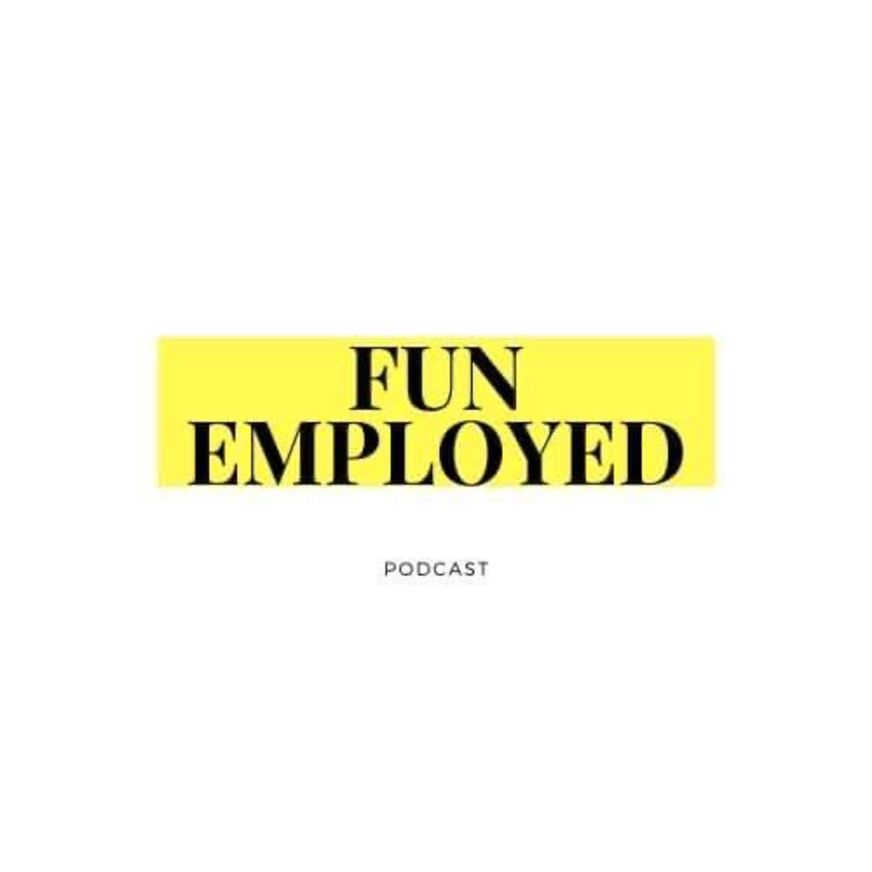 The Funemployed Podcast