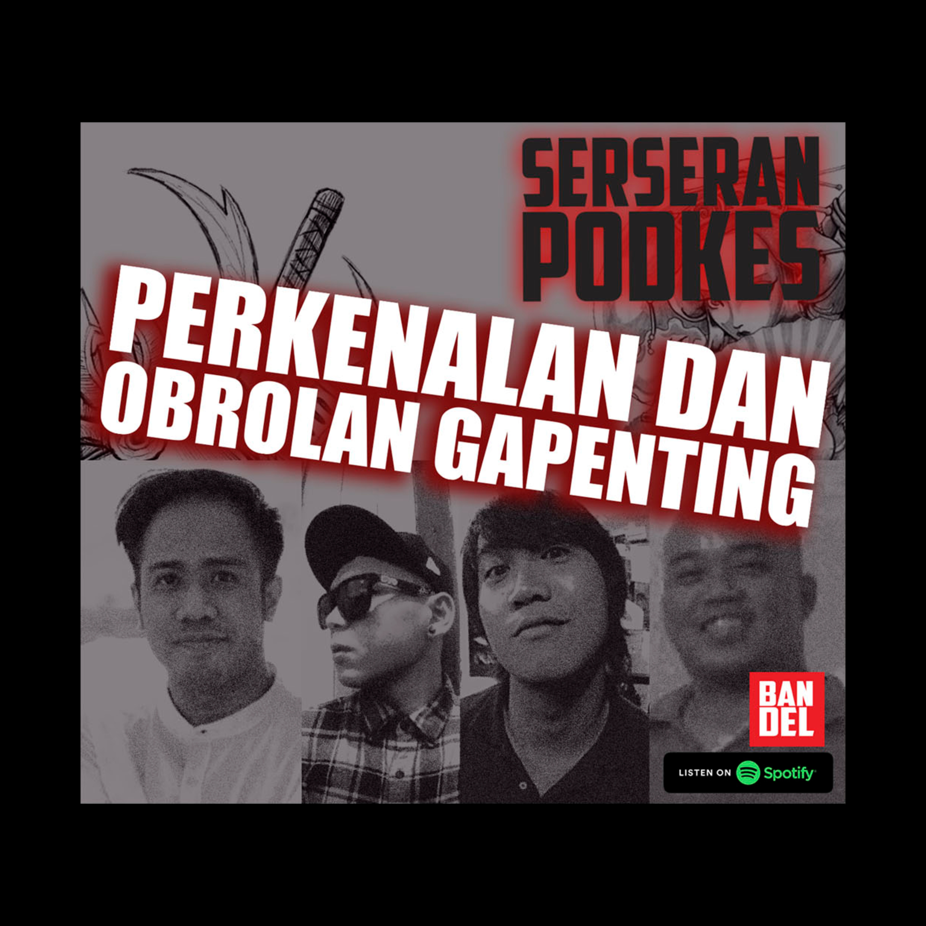 EP1 : PERKENALAN SERSERAN DAN OBROLAN GAPENTING
