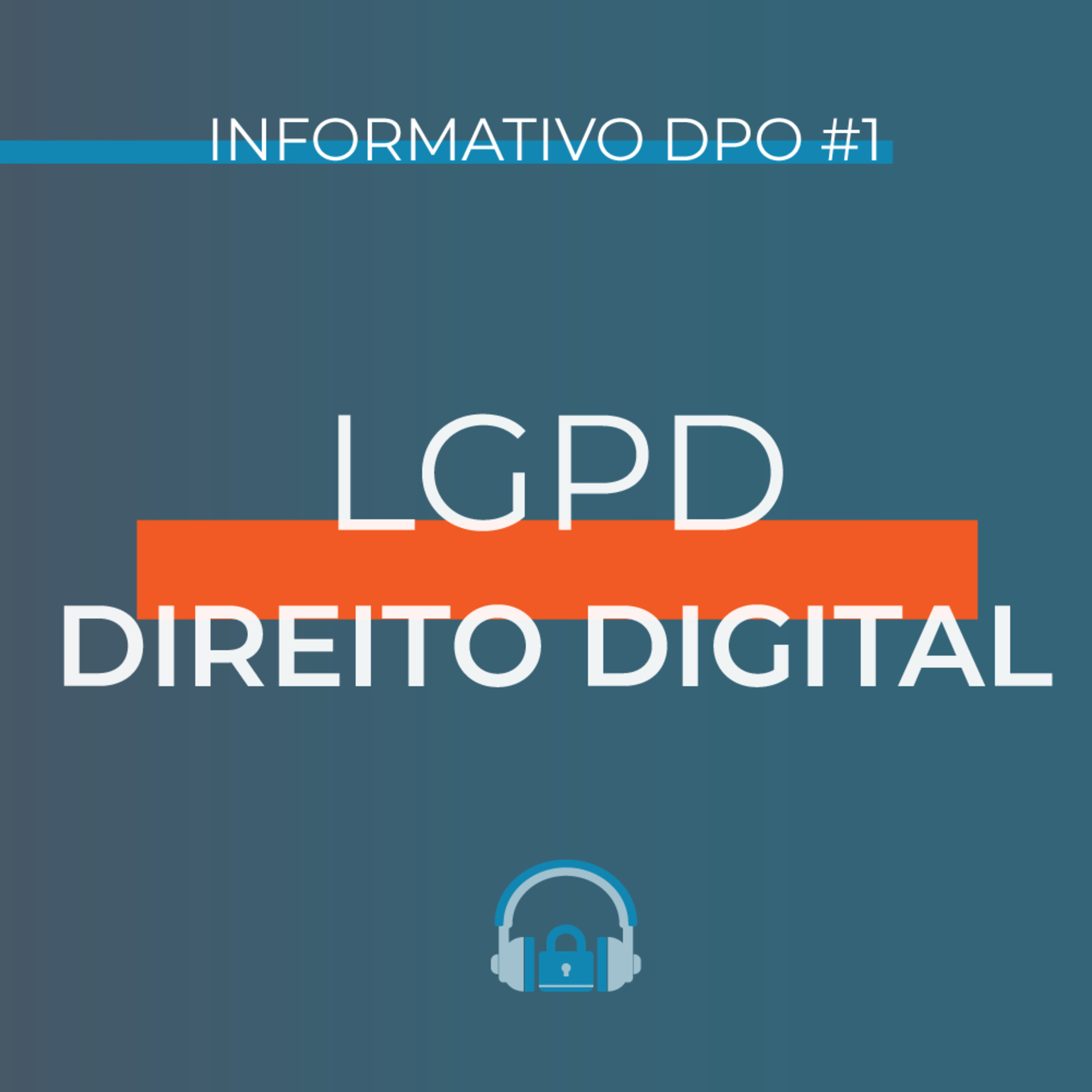 Informativo DPO #1 - LGPD e o Direito Digital episode artwork