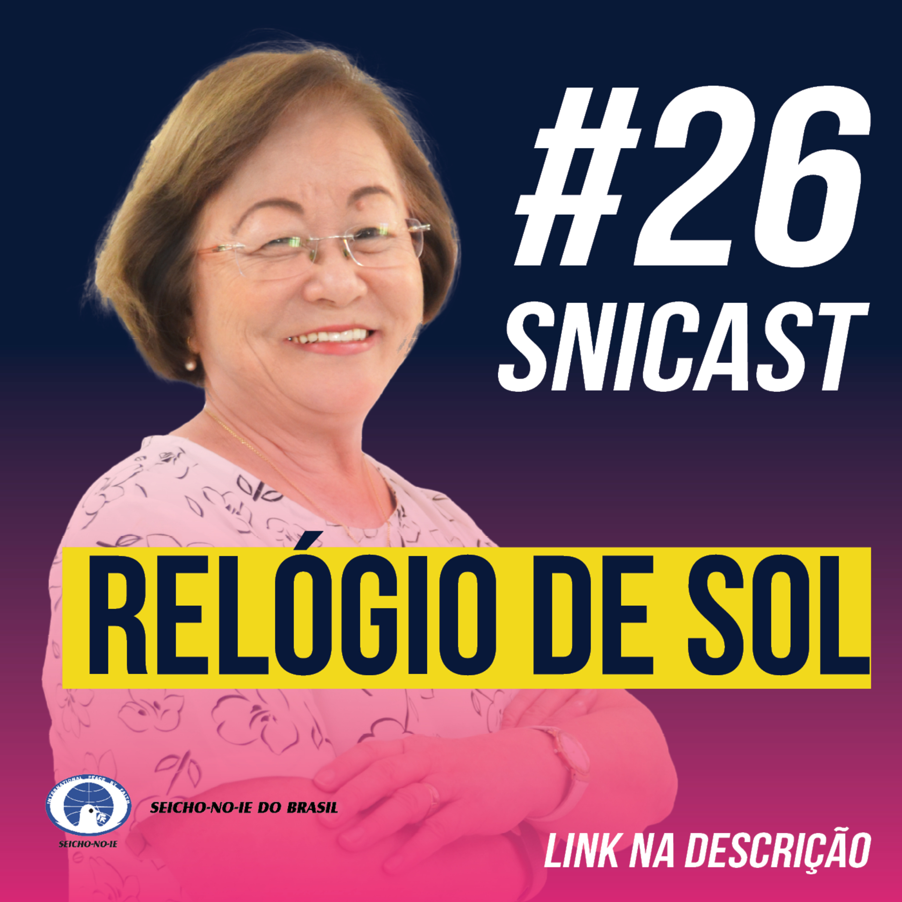 SNICAST - Podcast da SEICHO-NO-IE DO BRASIL