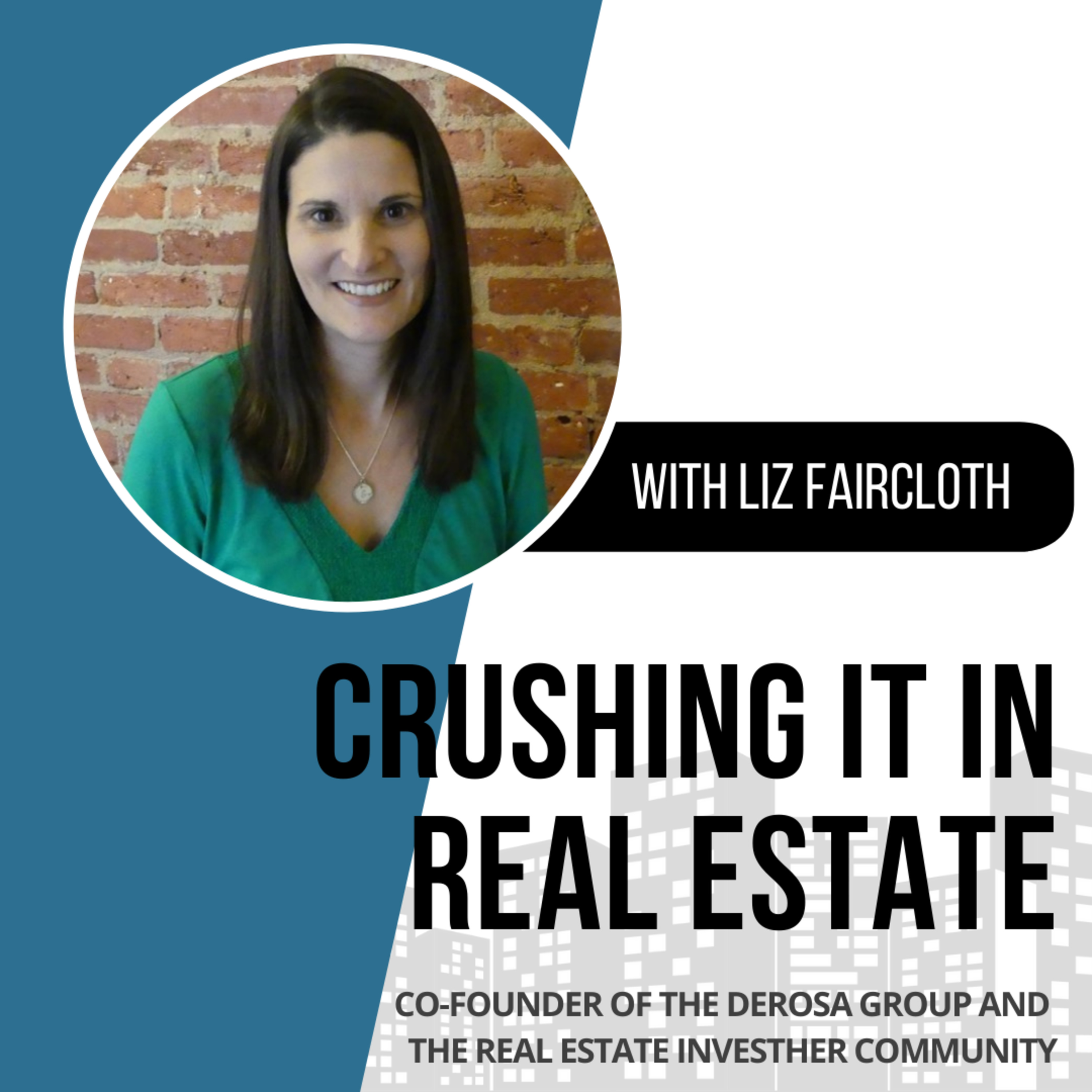 67. Co-Founder of the DeRosa Group and The Real Estate InvestHER® Community - Liz Faircloth episode artwork