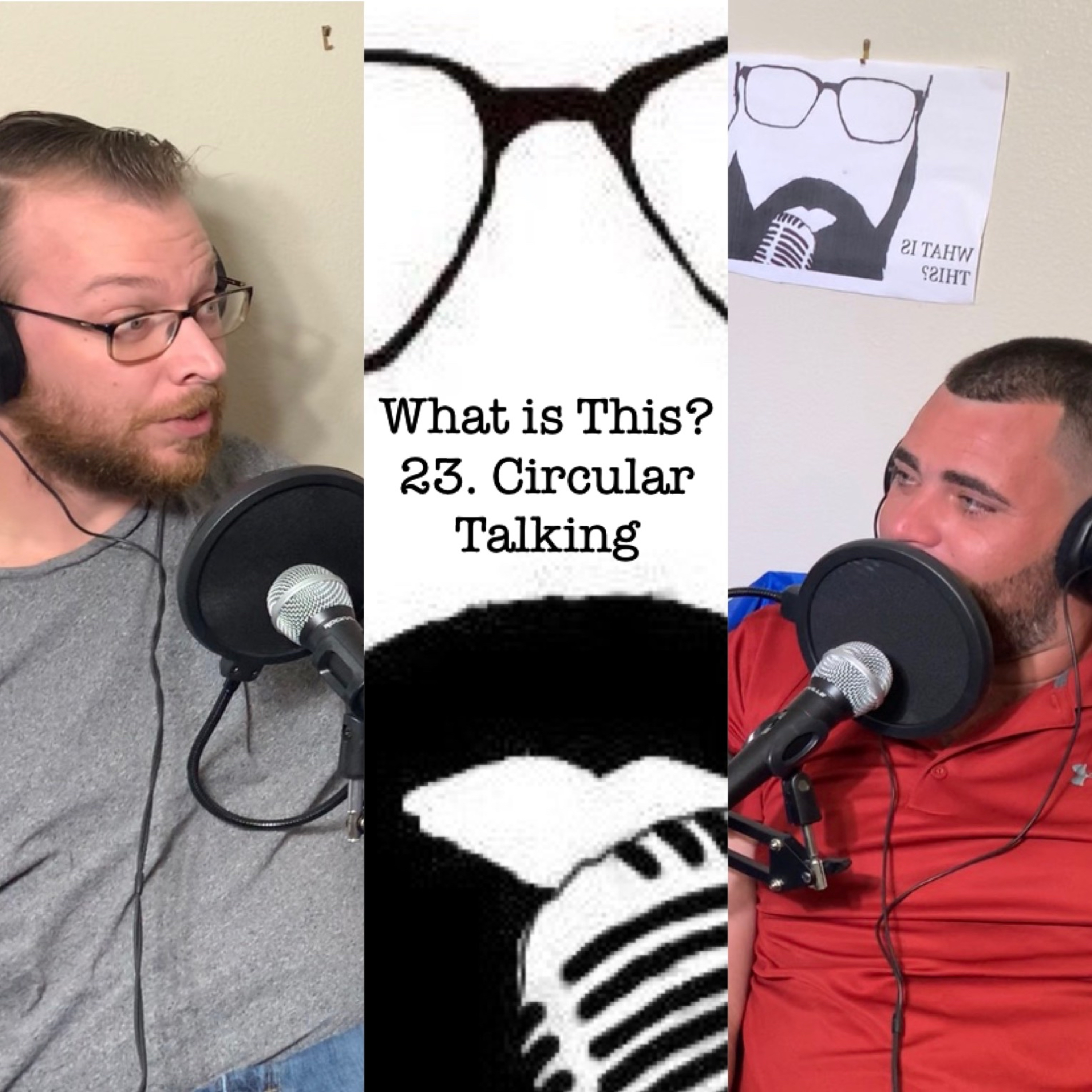 23. Circular Talking | What is This? A podcast