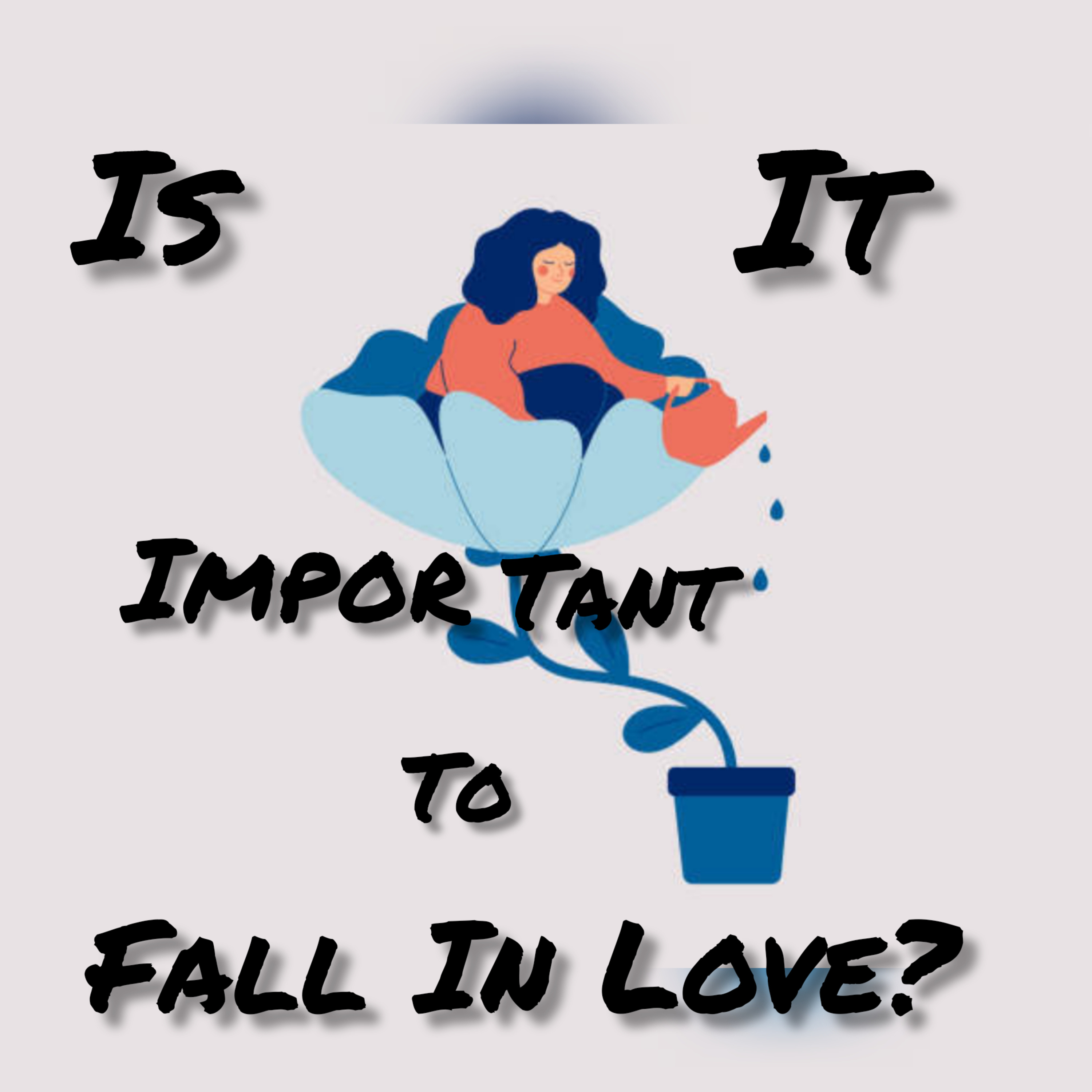 Is It Important To Fall In Love? episode artwork