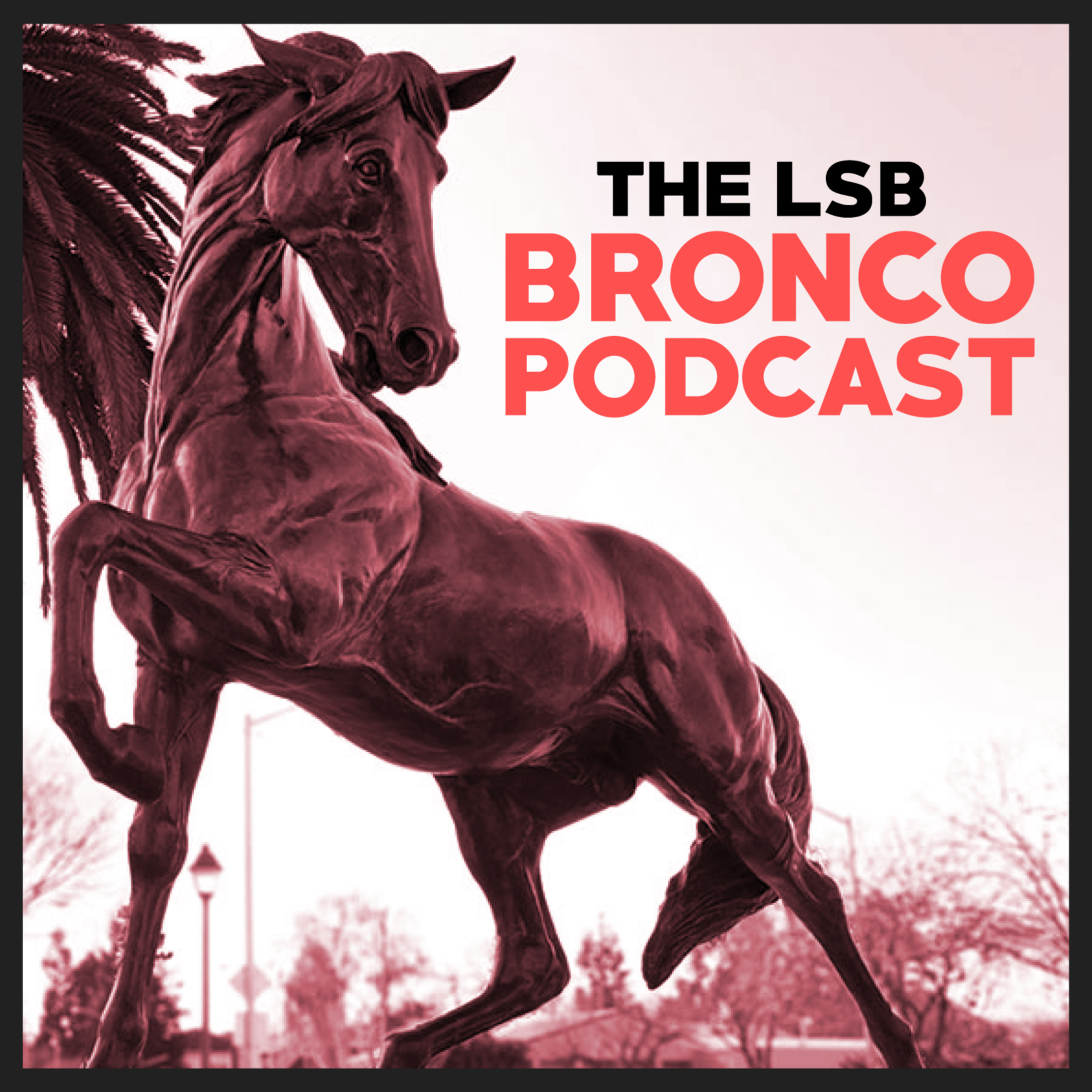 The LSB Bronco Podcast