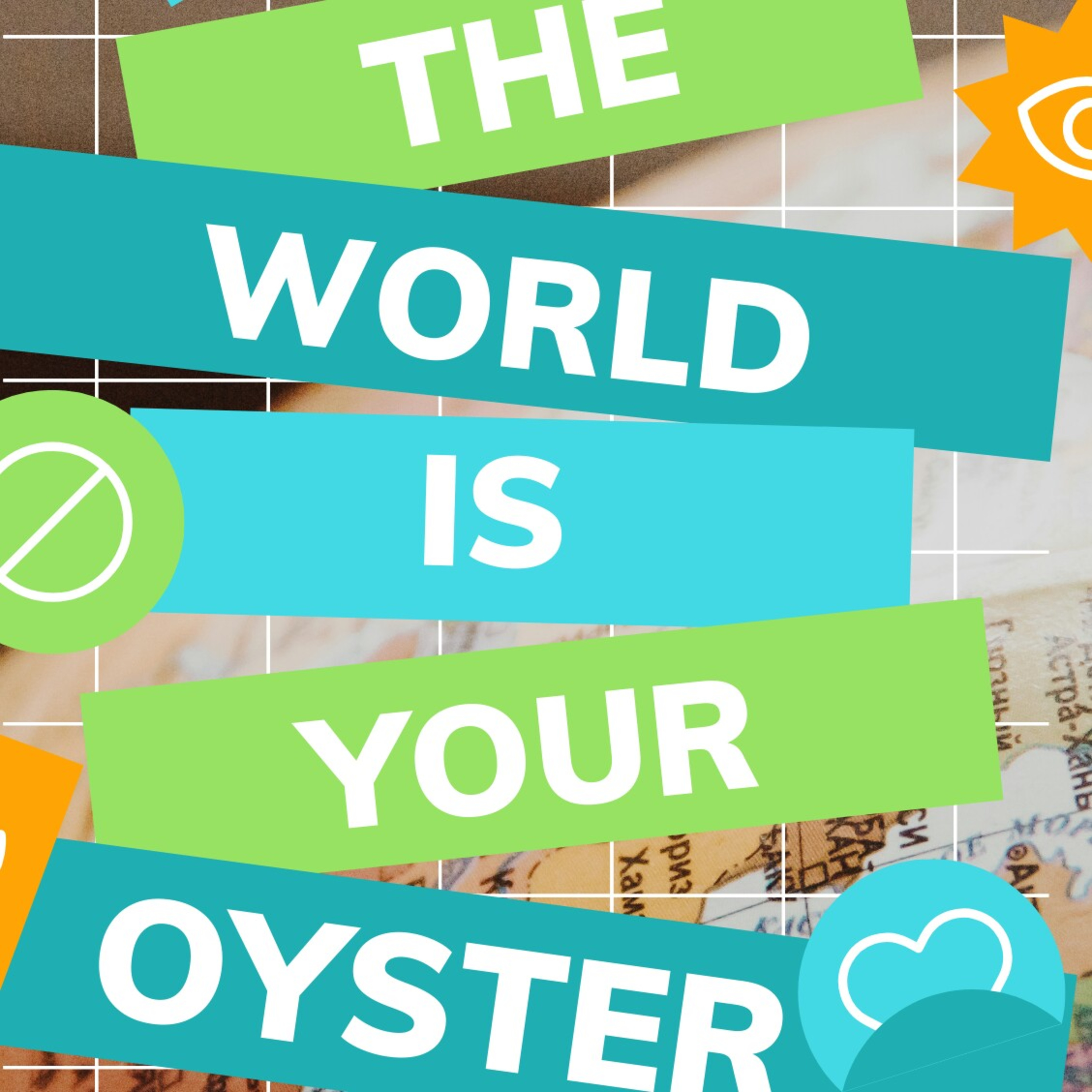 The World Is Your Oyster