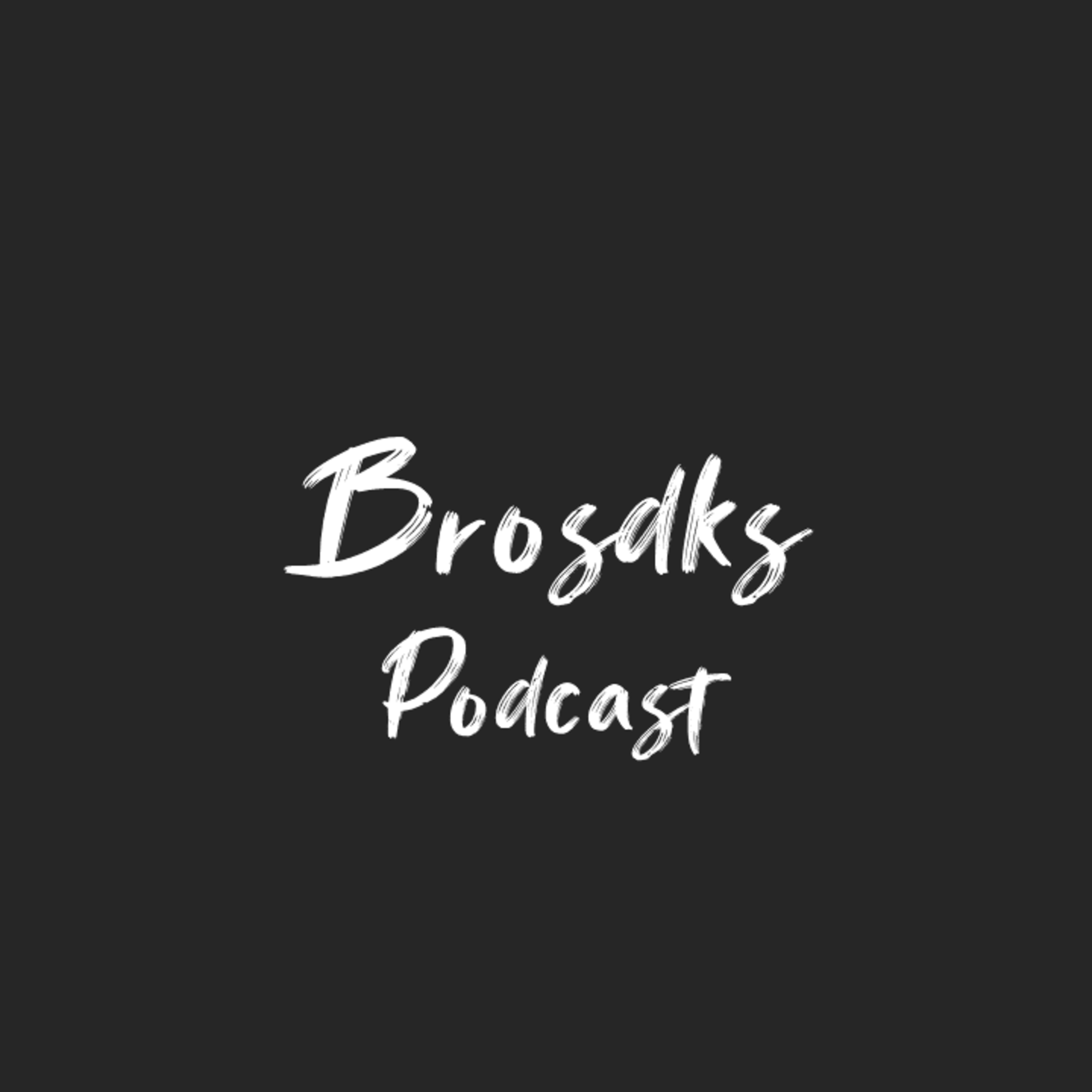 Brosdks Podcast