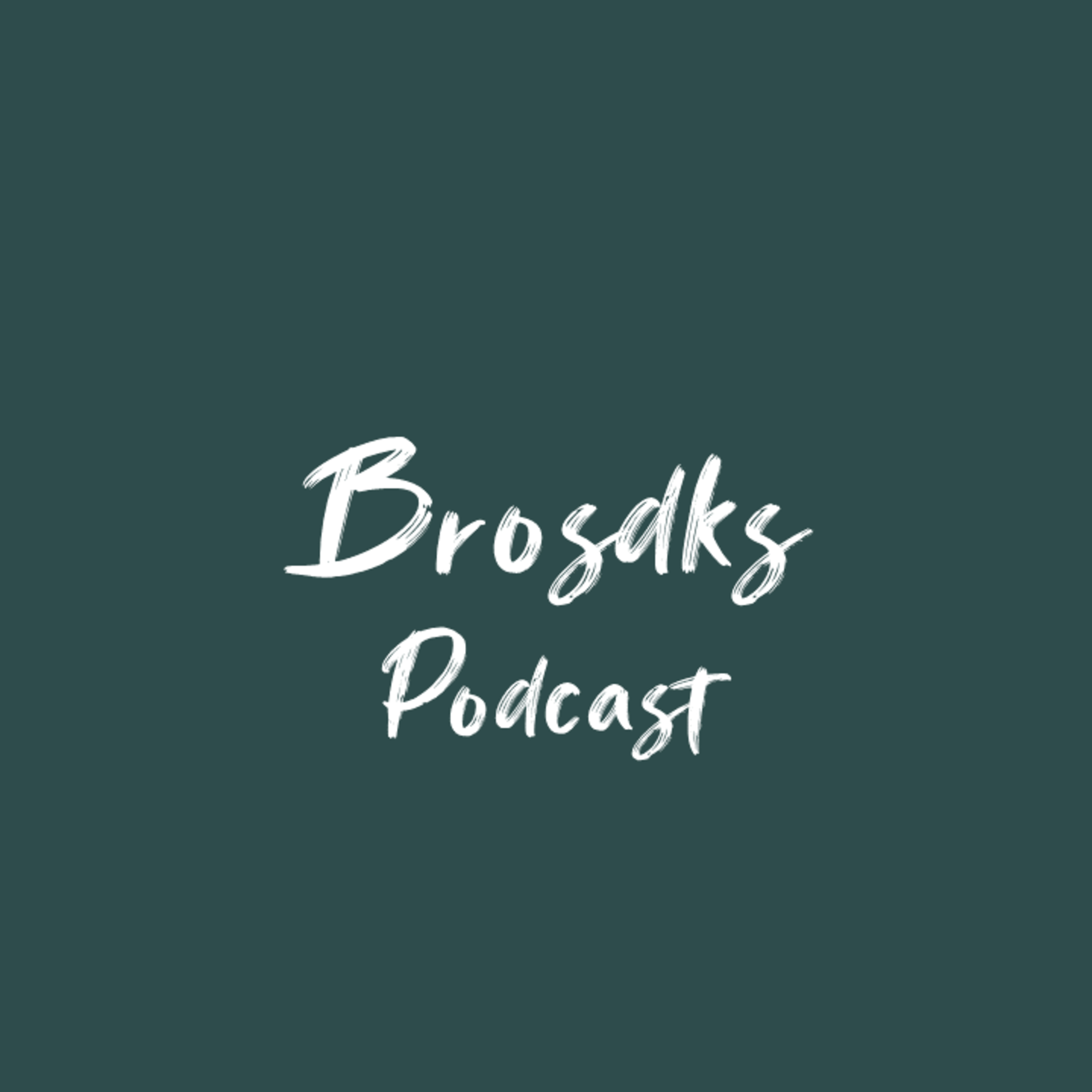 Brosdks Podcast